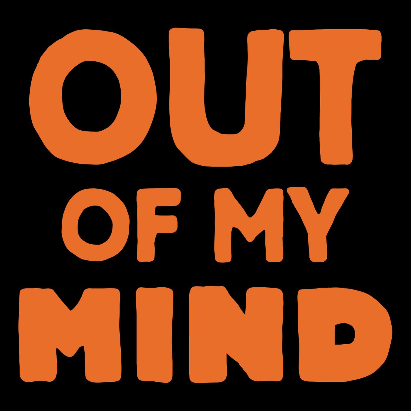 Out of My Mind