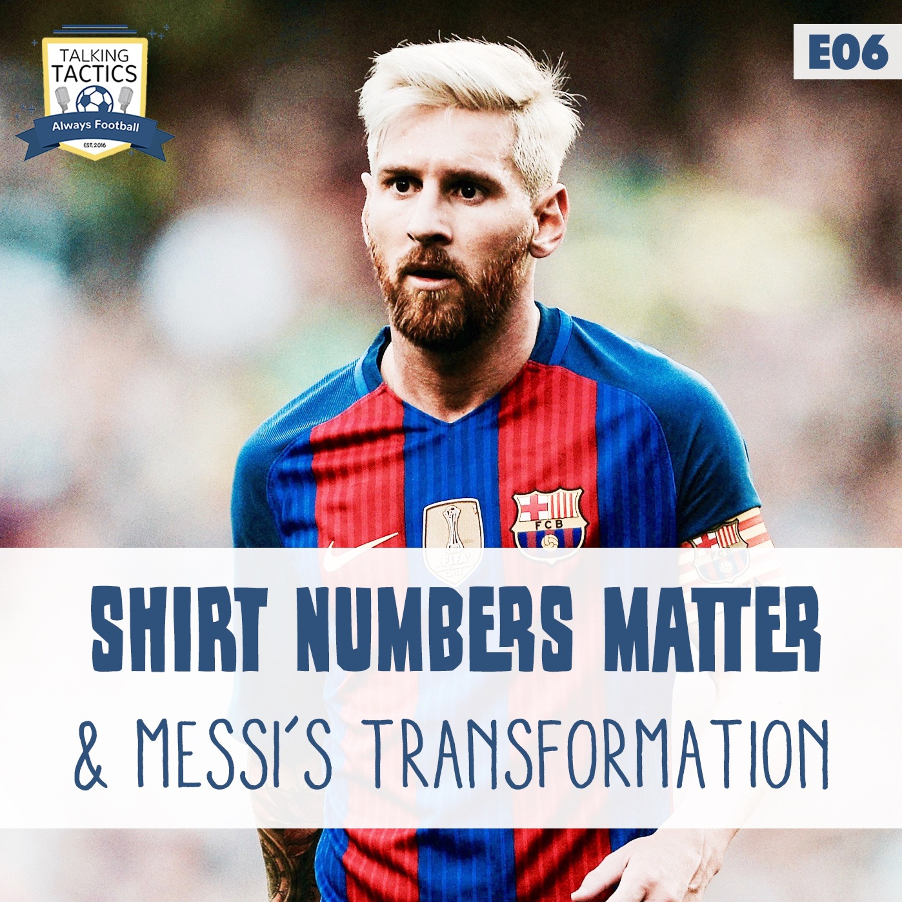 06 | Shirt Numbers Matter & Messi’s Transformation episode artwork