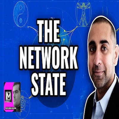 Balaji Srinivasan: The Network State Is Eternal (#277)