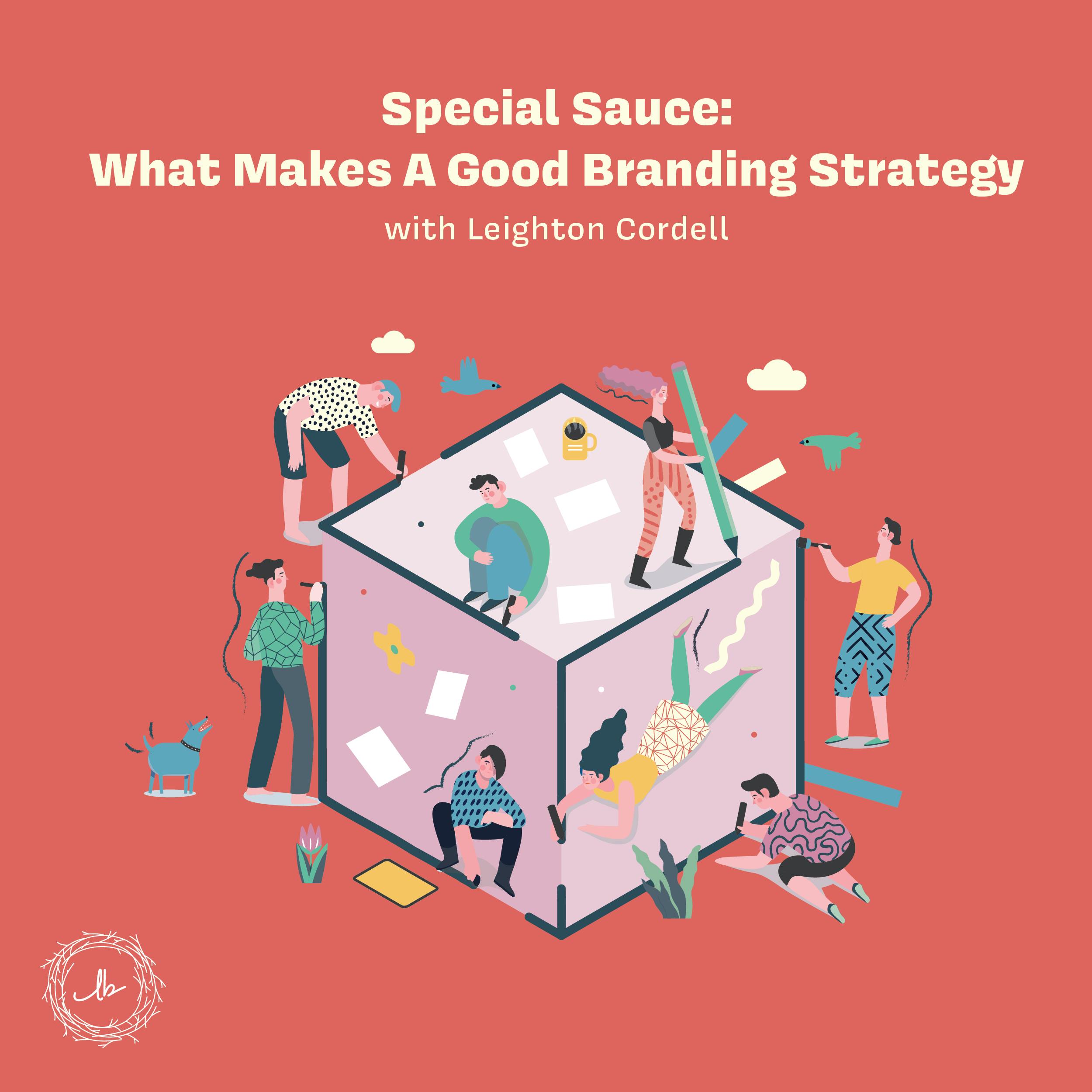 Special Sauce: What Makes a Good Branding Strategy