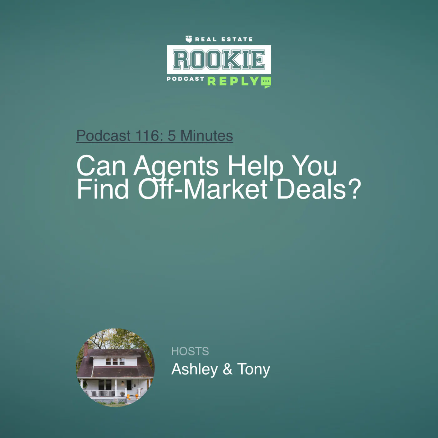 116: Rookie Reply: Can Agents Help You Find Off-Market Deals?