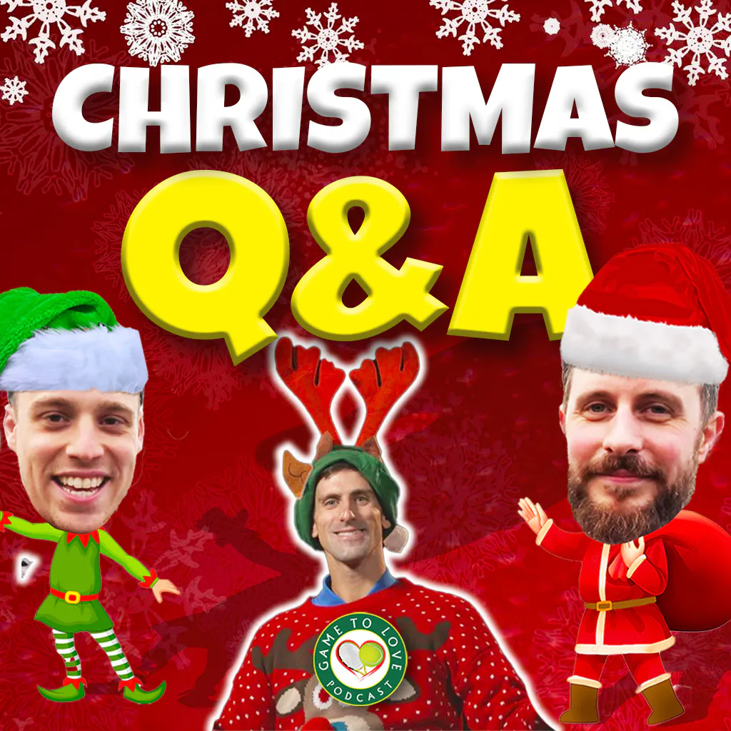 LIVE CHRISTMAS Q&A 2023 | ASK JG & BEN ANYTHING! | GTL Tennis Podcast