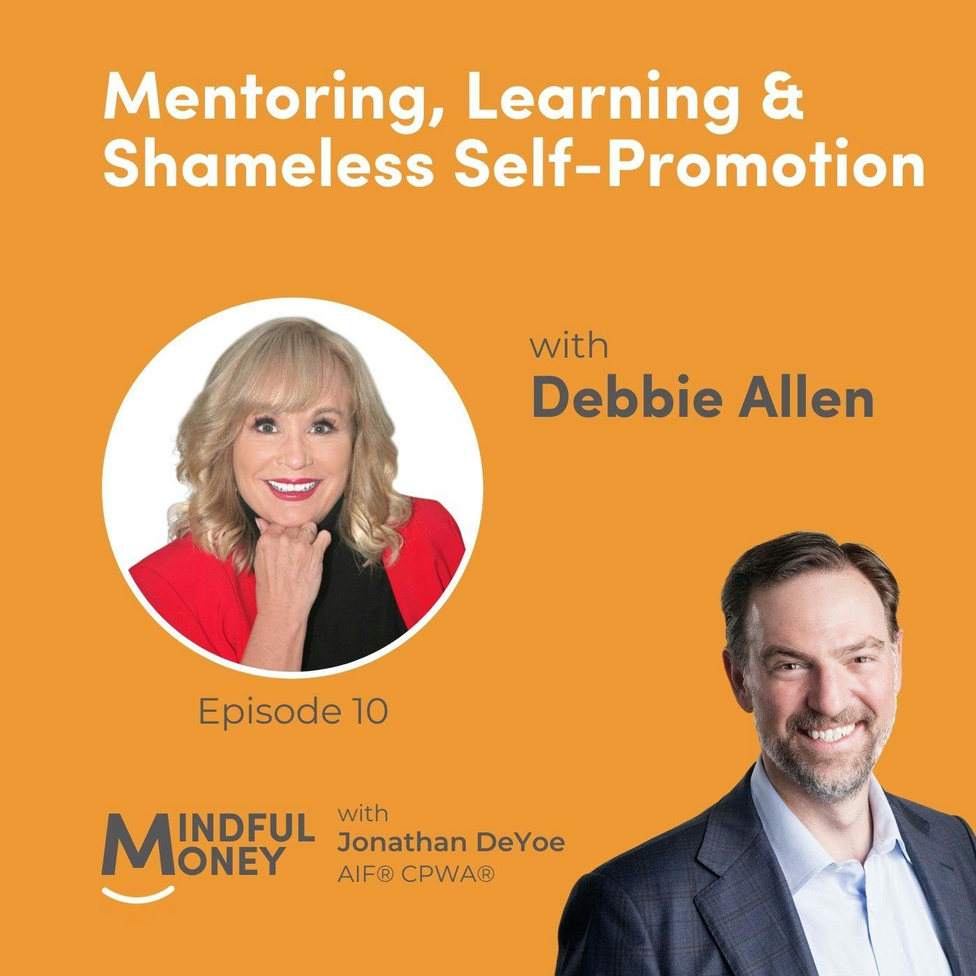 010: Debbie Allen - Mentoring, Learning & Shameless Self-Promotion 010: Debbie Allen - Mentoring, Learning & Shameless Self-Promotion