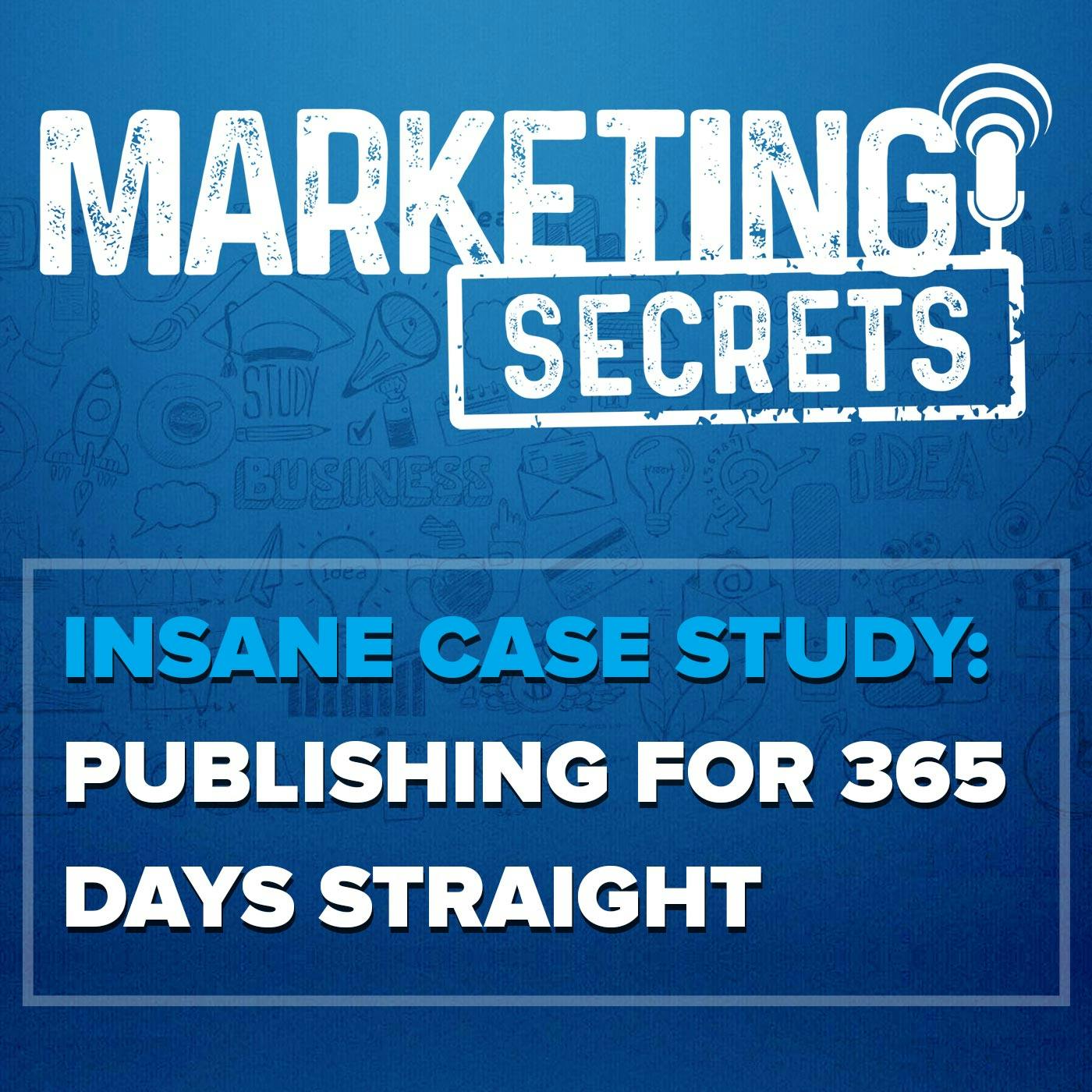 INSANE CASE STUDY: Publishing For 365 Days Straight