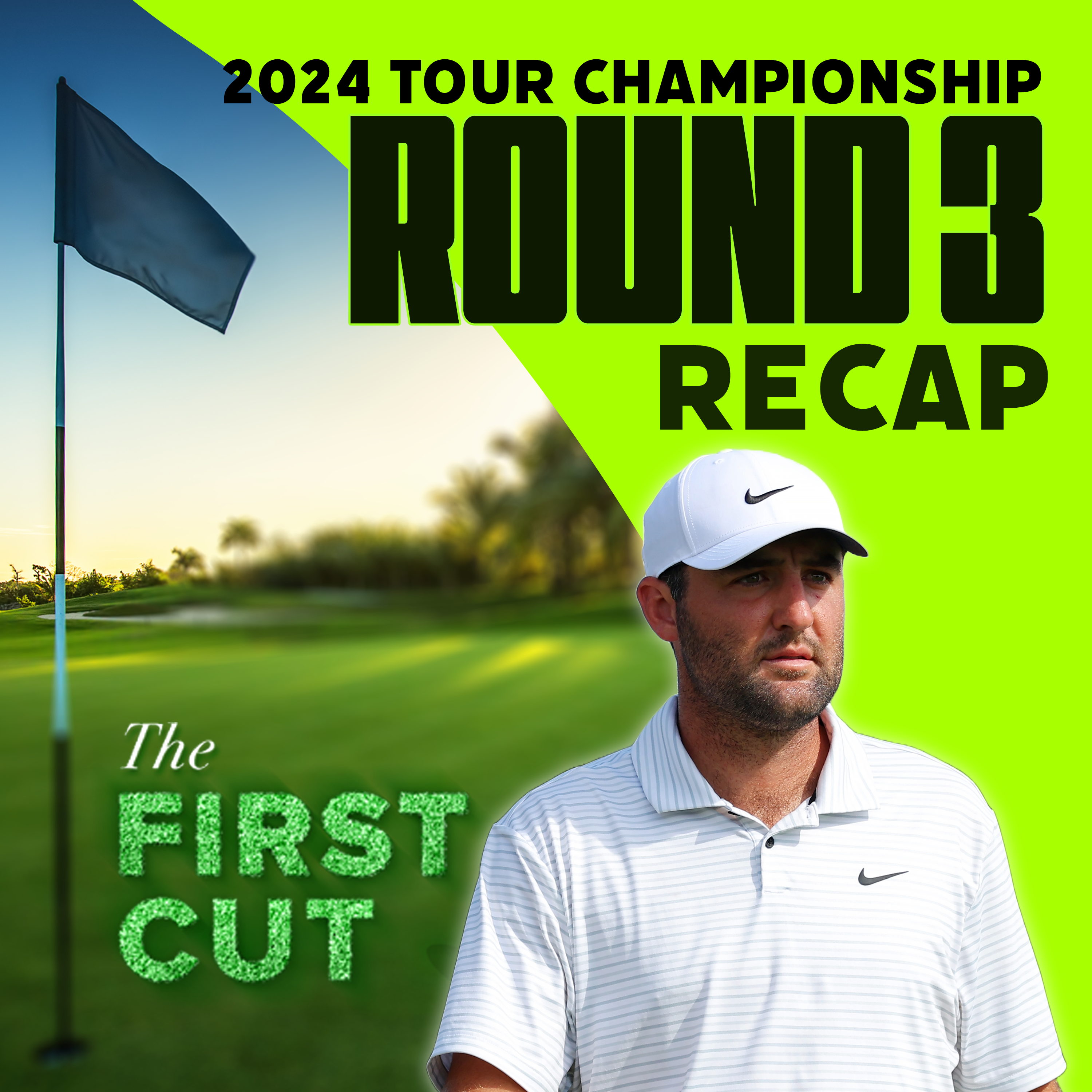 Scottie Scheffler Extends Lead - 2024 TOUR Championship Round 3 Recap | The First Cut Podcast