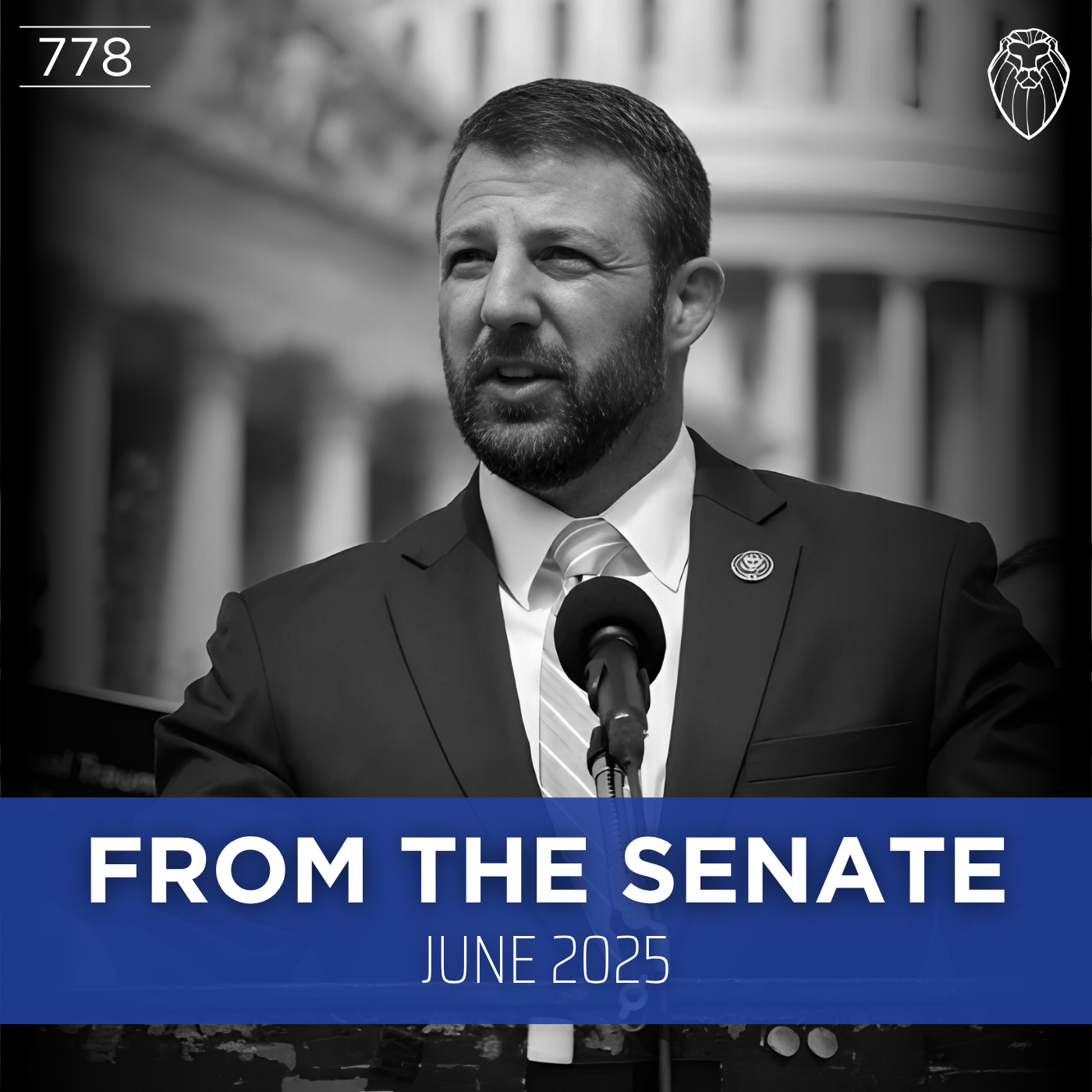 From the Senate with MARKWAYNE MULLIN | June 2025 (Ep. 778)