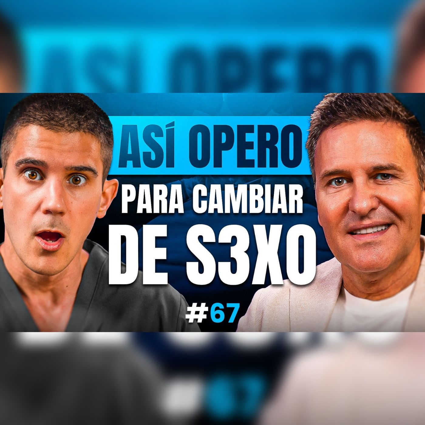 El Cirujano Plástico que Cambia Vidas y Sexos: Dr. Iván Mañero episode artwork