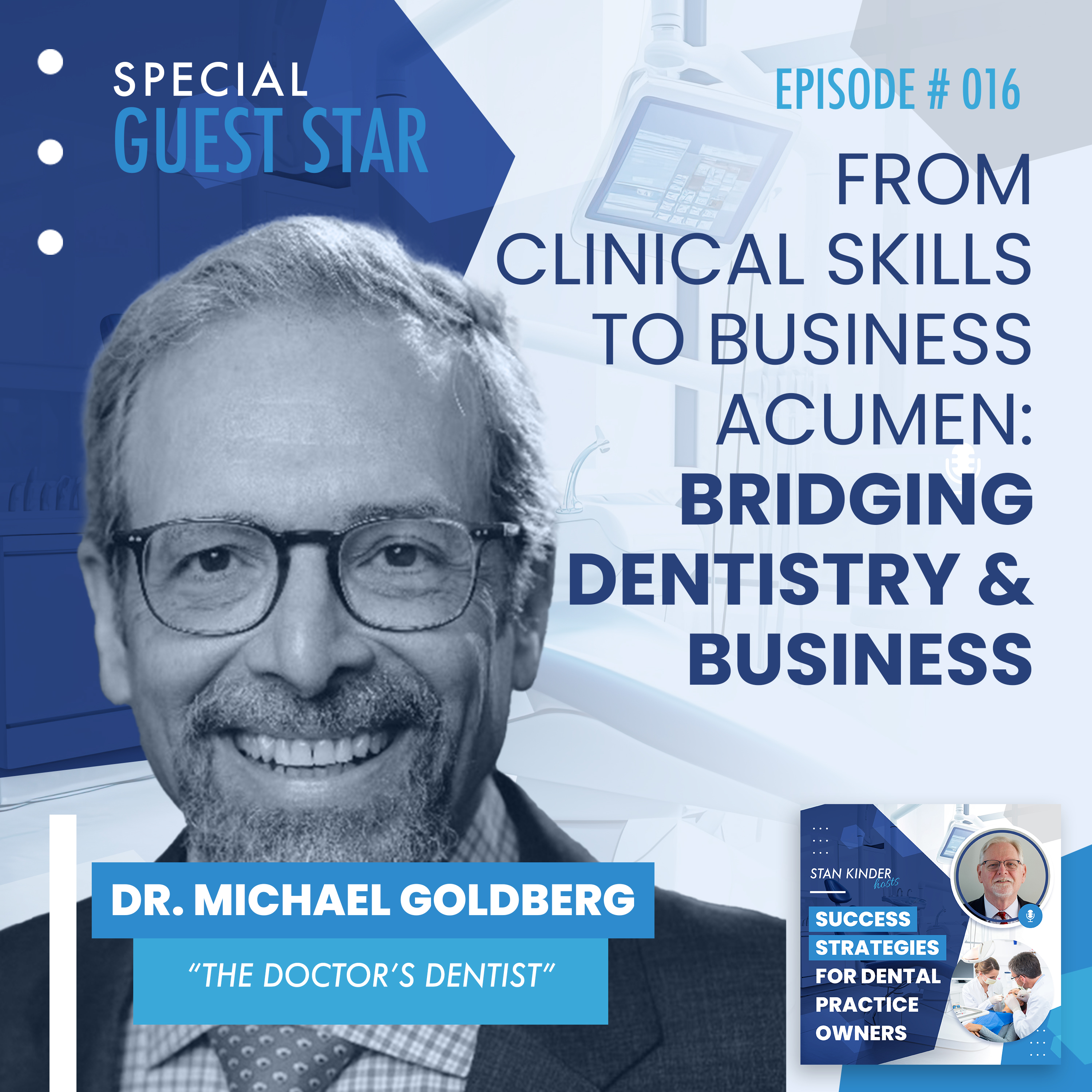 Ep 16: From Clinical Skills to Business Acumen: Bridging Dentistry and Business episode artwork
