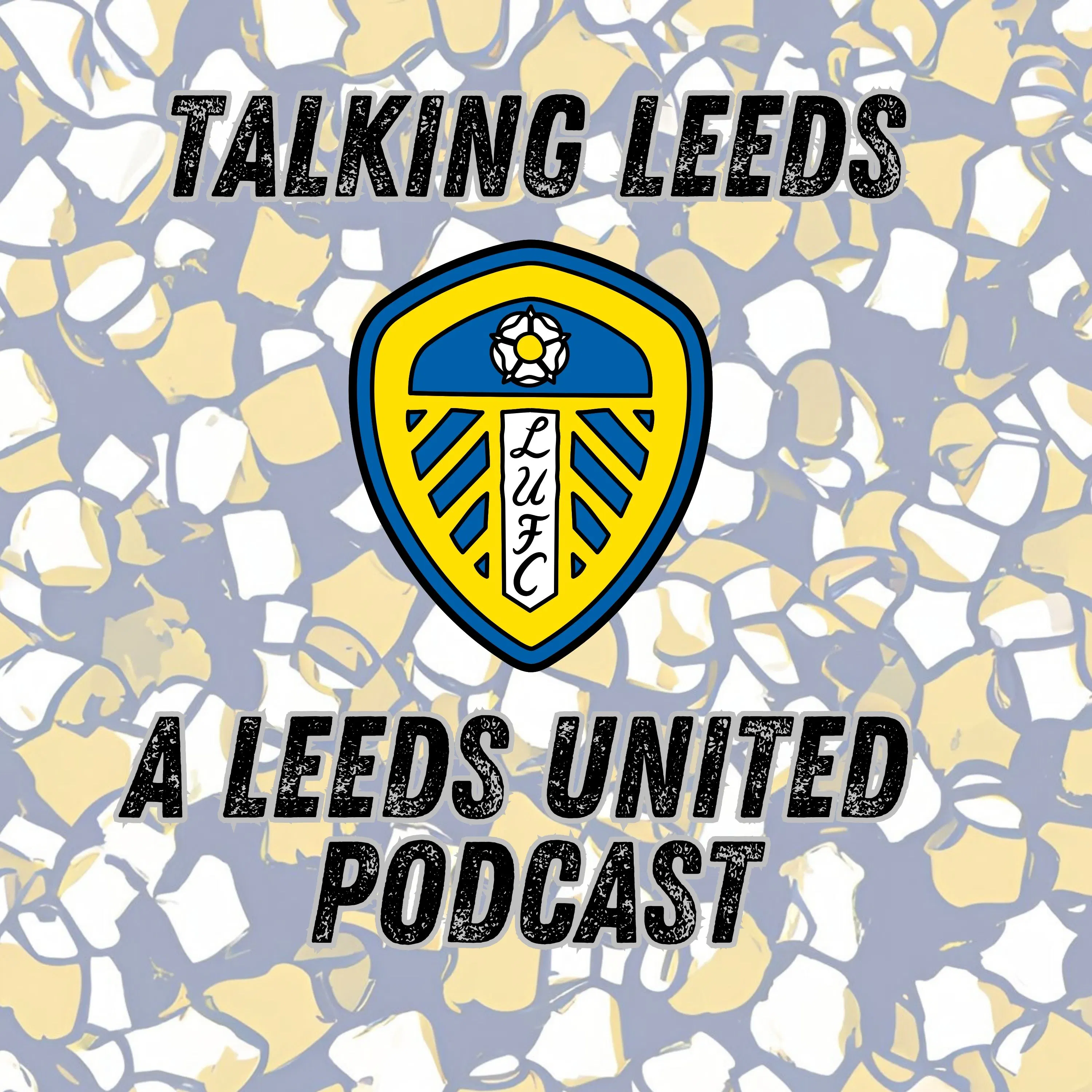 Talking Leeds Podcast | Back to it Leeds United. . . episode artwork