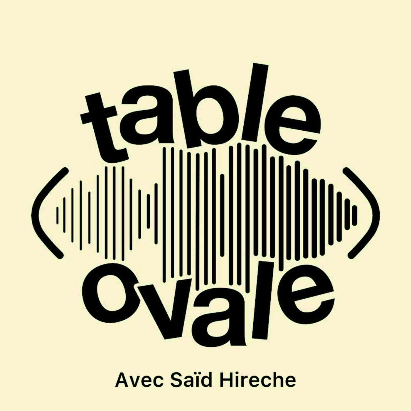 Table Ovale avec Saïd Hireche (S2 E18)