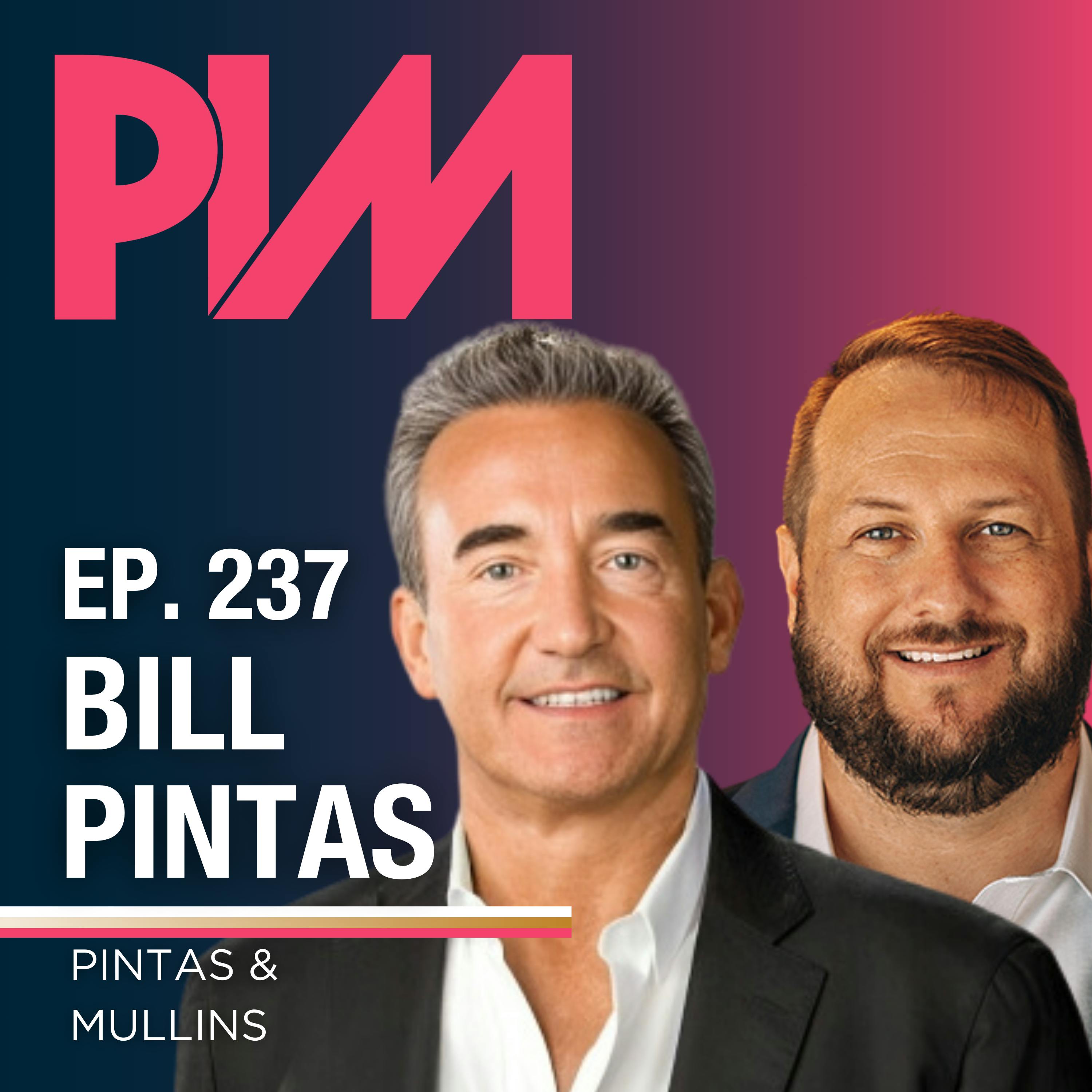 237. Bill Pintas, Pintas & Mullins — Capture More Cases: Market Smarter, Partner Stronger