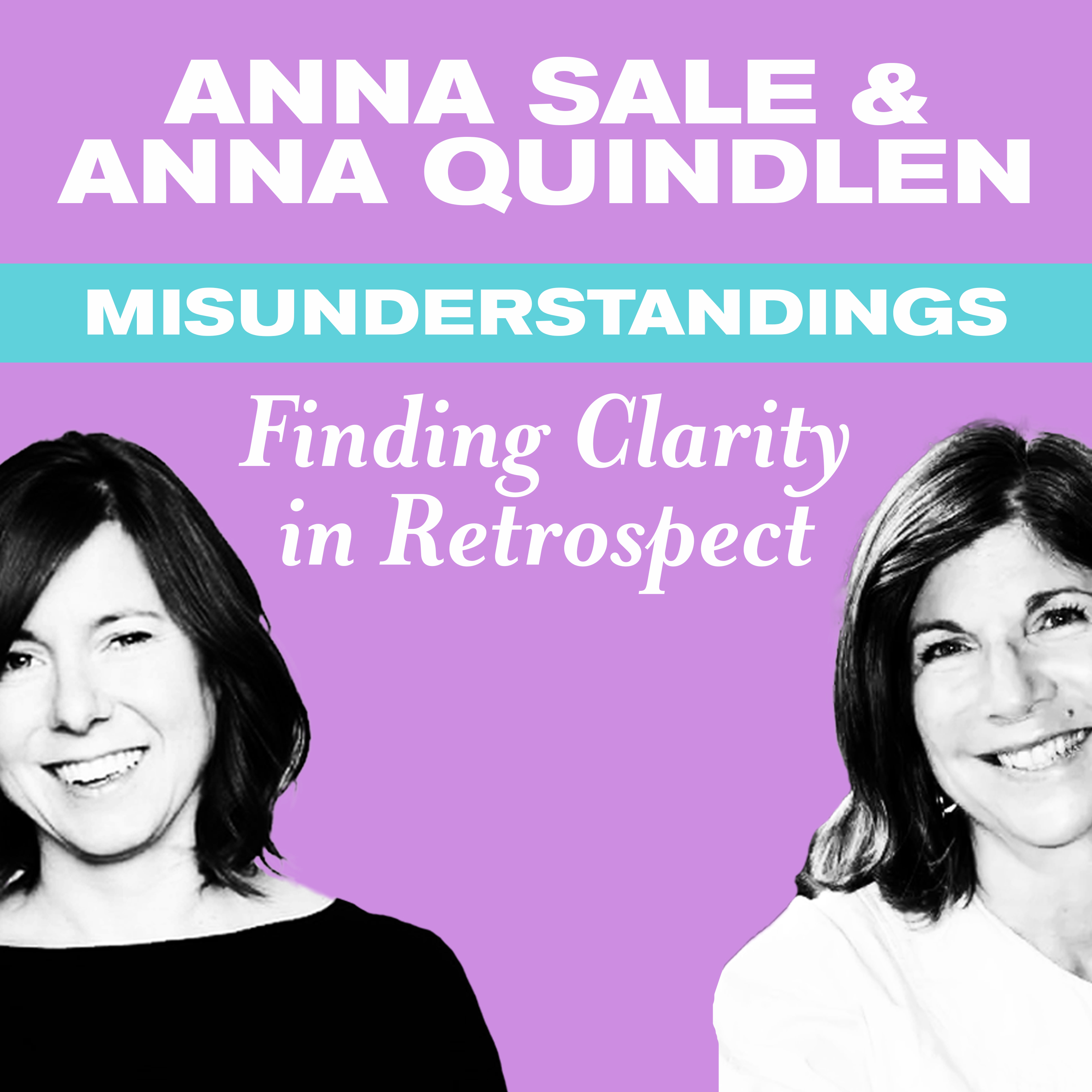 Thumbnail for "Misunderstandings: Anna Quindlen, Anna Sale and Kelly share readings and thoughts on family life.".