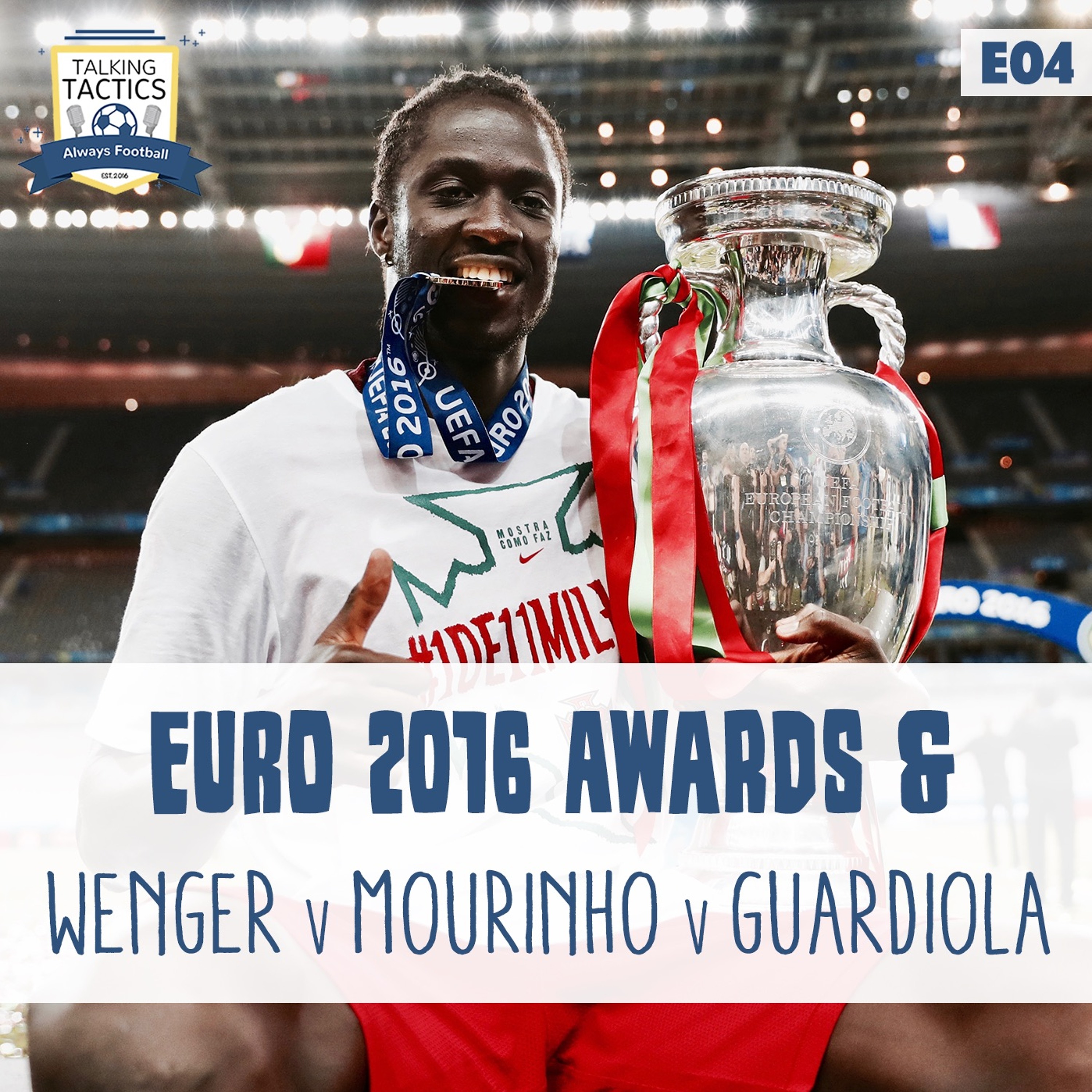 04 | EURO 2016 Awards & Wenger v Mourinho v Guardiola episode artwork