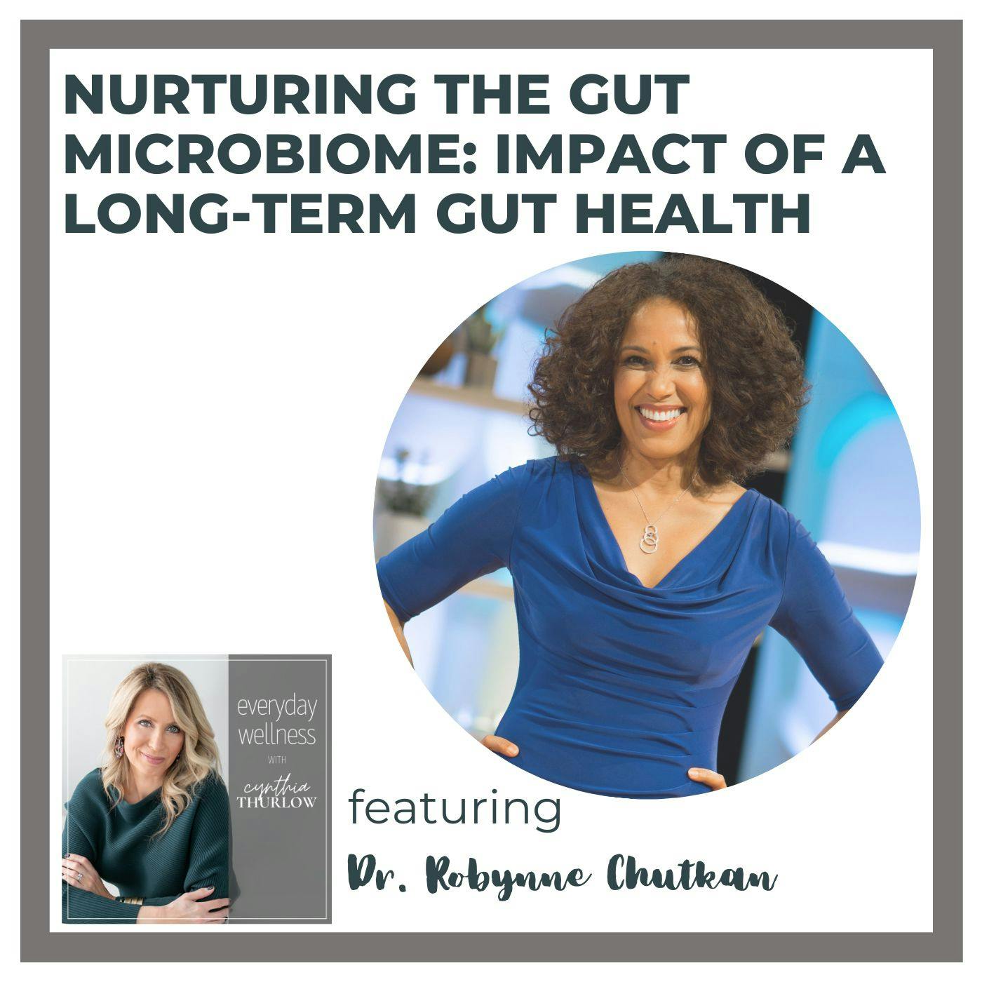 Ep. 276 Nurturing the Gut Microbiome: Impact of a Long-Term Gut Health