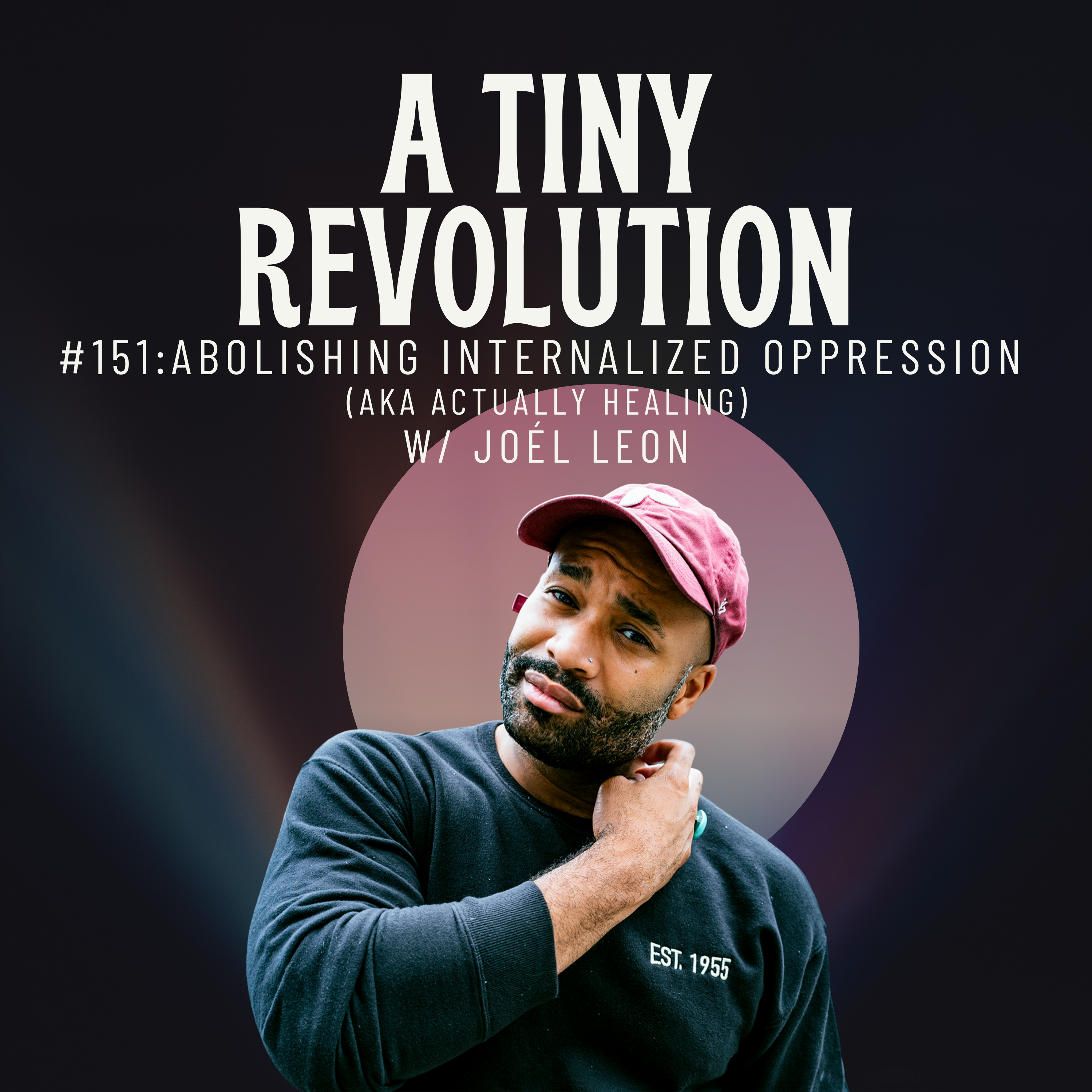 #151: Actually Healing, w/ Joél Leon