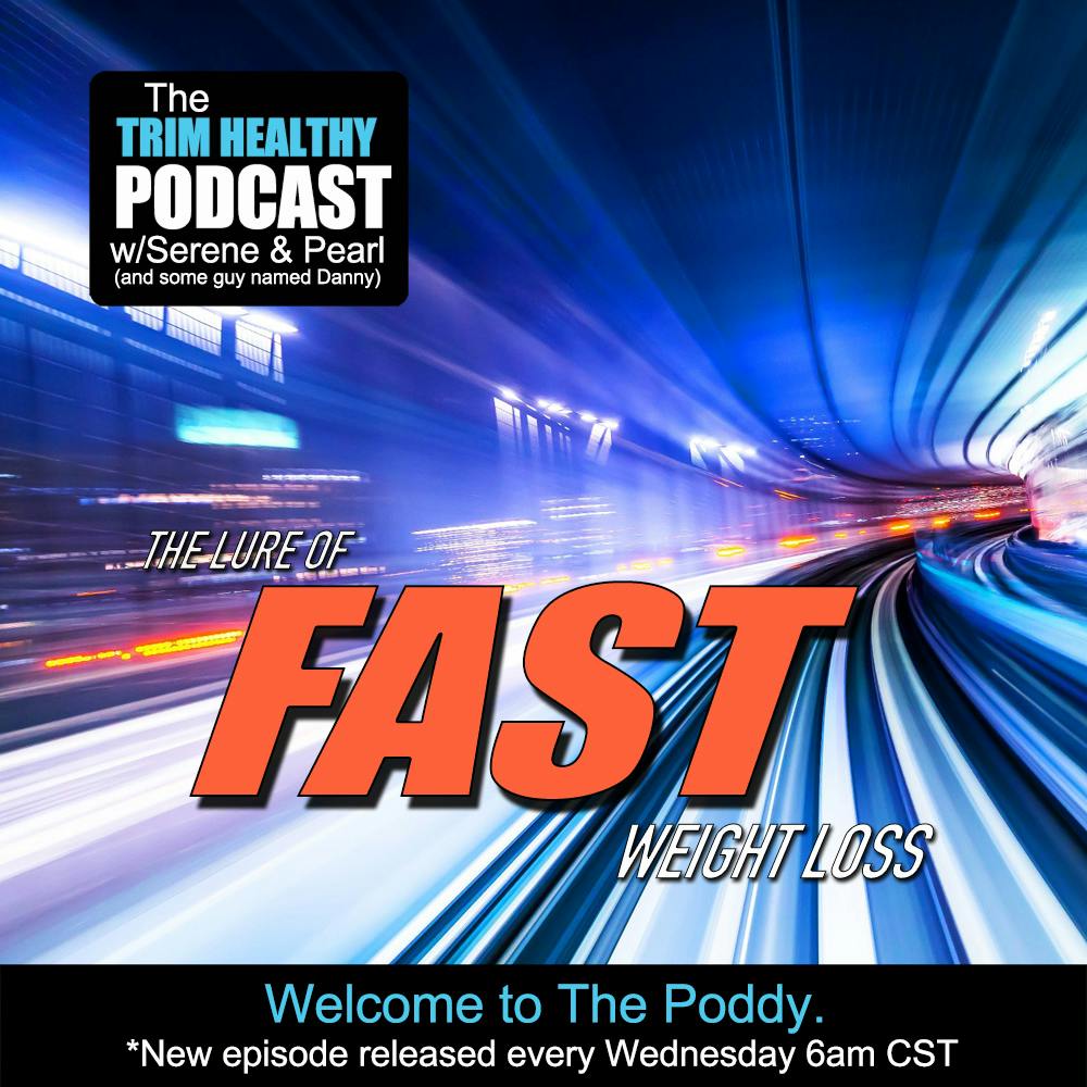 Ep. 285 The Lure Of Fast Weight Loss
