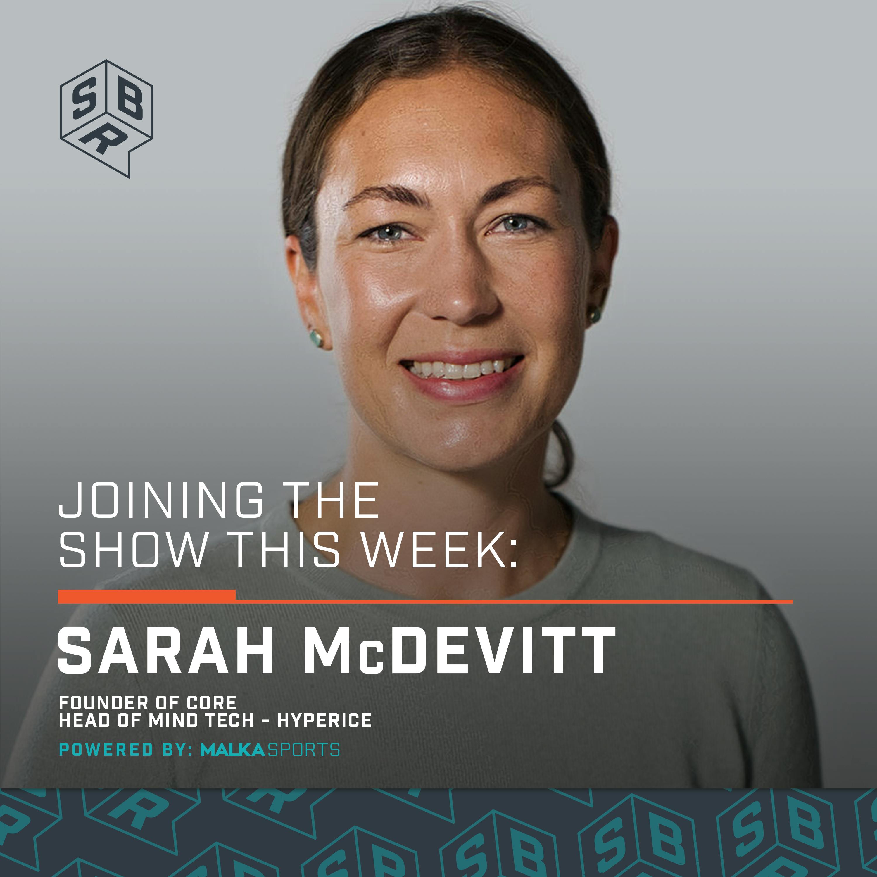 Sarah McDevitt - Founder and CEO of Core Wellness & Head of Mind Tech for Hyperice