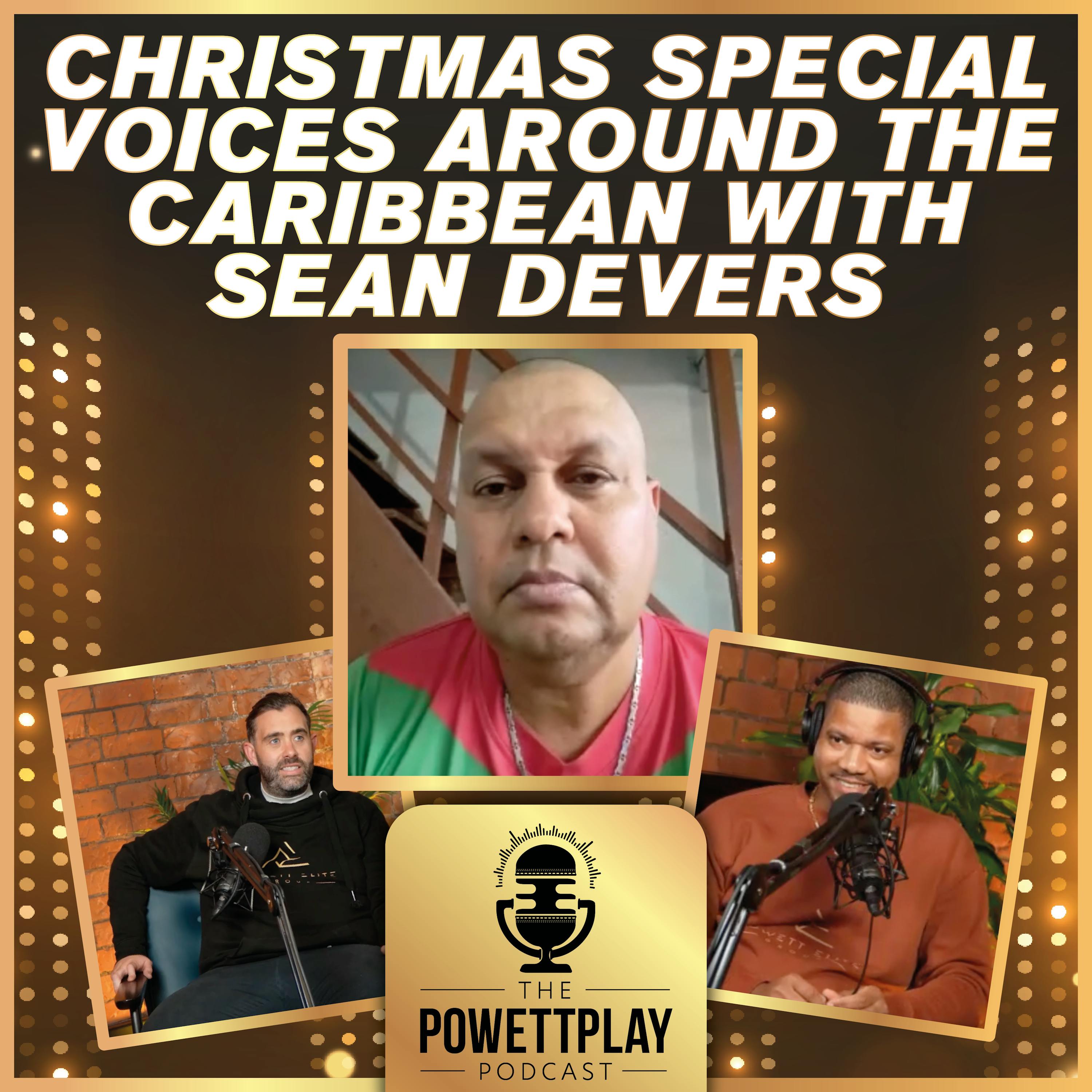 Christmas Special - Voices around the Caribbean with Vernon Sean Devers | PowettPlay Podcast