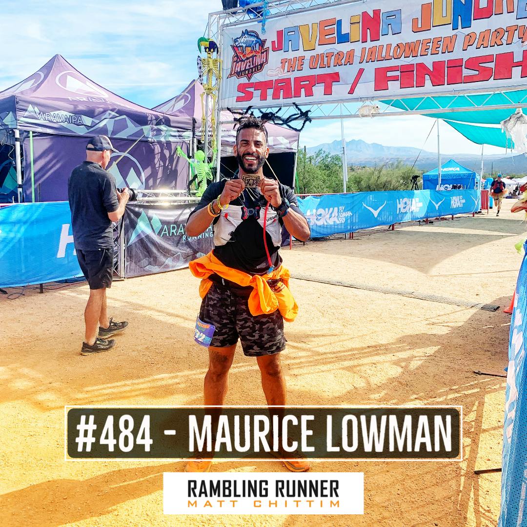 #484 - Maurice Lowman: 100 Miles in the Desert at the Javelina Jundred