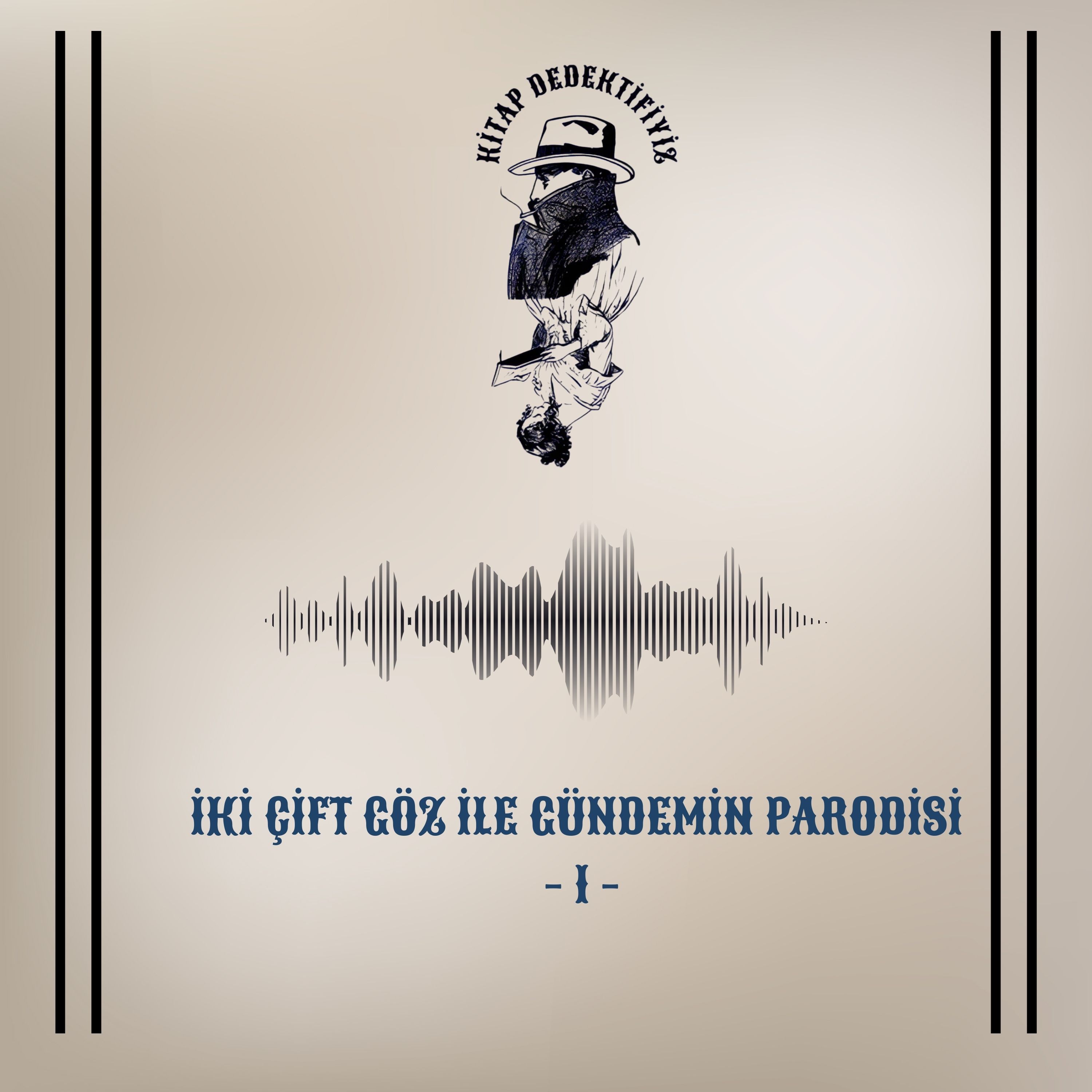 İki Çift Göz İle Gündemin Parodisi - 1 - episode artwork