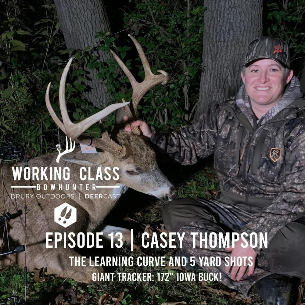 EP 13 | Casey Thompson - The Learning Curve And 5 Yard Shots! | Working Class On DeerCast