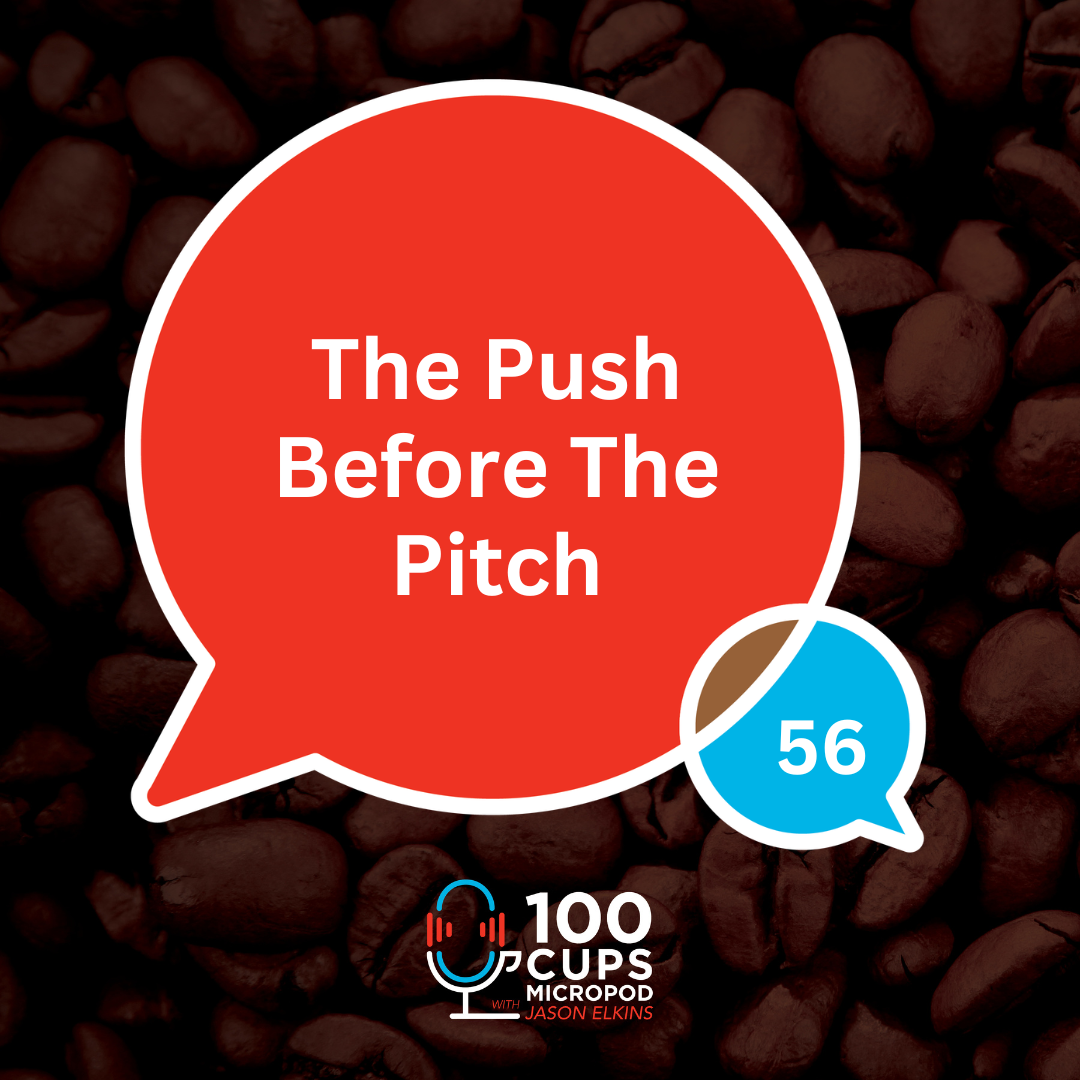 The Push Before The Pitch Ep 56 episode artwork