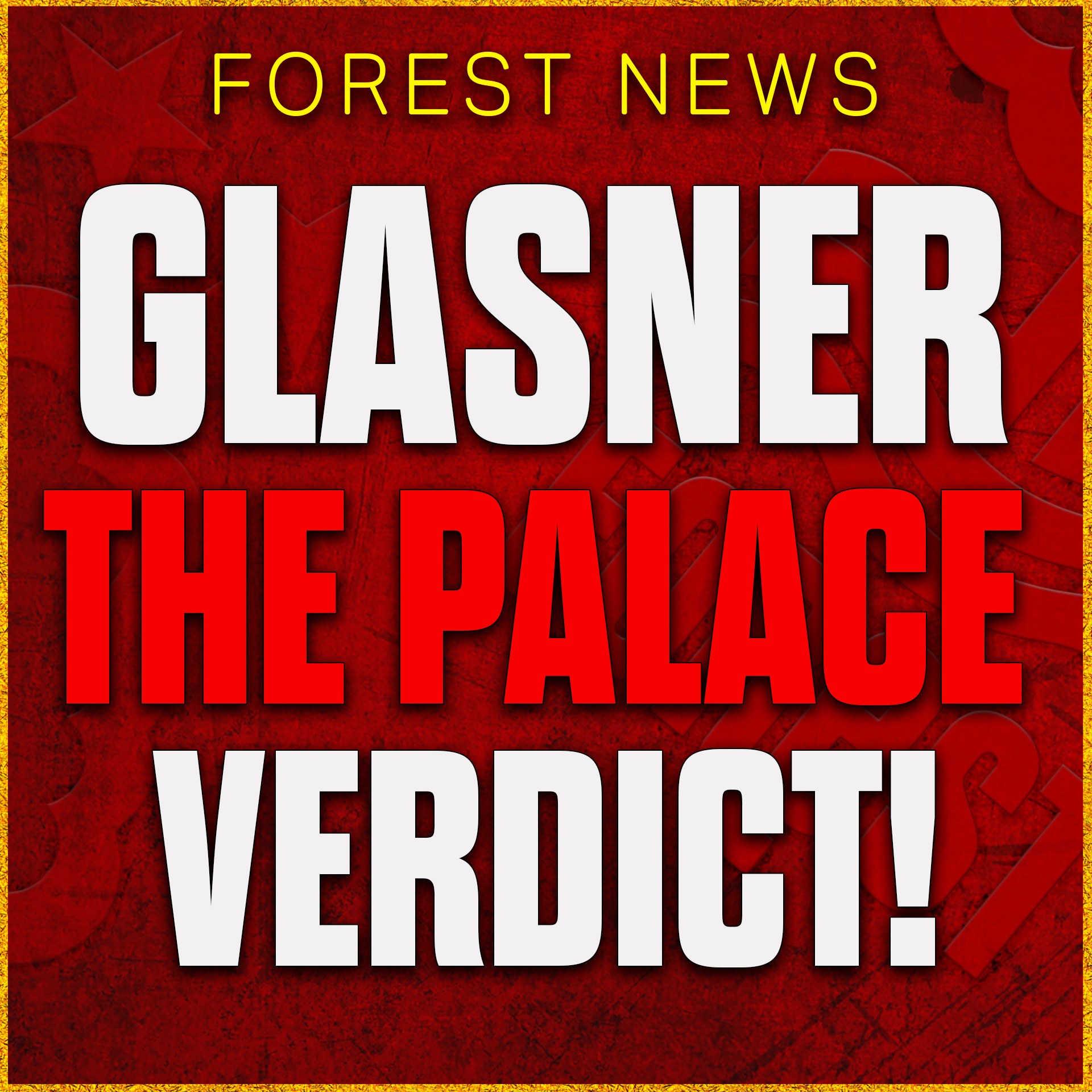 How Glasner Saved Palace! What He Brings To Nottingham Forest! The Palace Viewpoint with Rich!