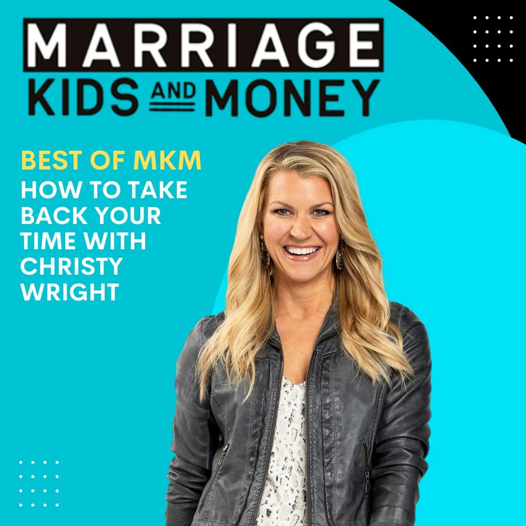 How to Take Back Your Time | Christy Wright (BEST OF MKM)