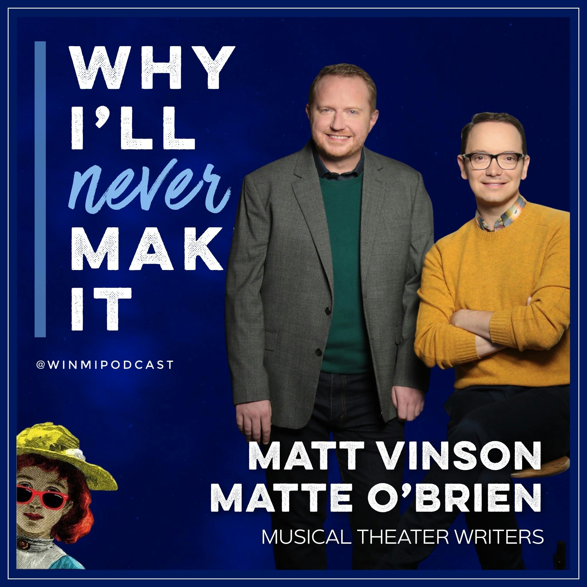 Matt Vinson & Matte O’Brien on the Joys and Challenges of Bringing a Musical to the Stage