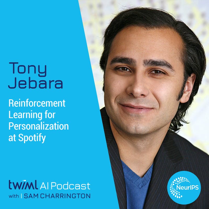 Reinforcement Learning for Personalization at Spotify with Tony Jebara - #609
