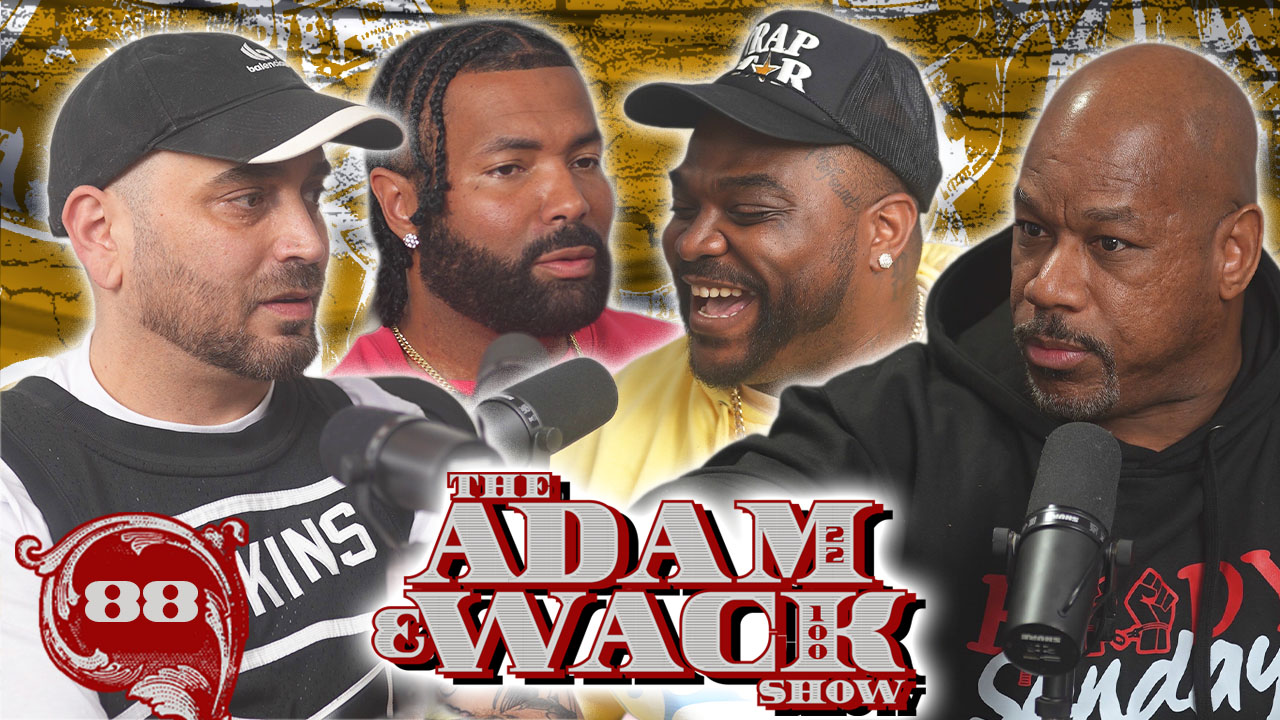 The Adam & Wack Show Ep 88 w/ 600, Young Ant Jefe and Lush