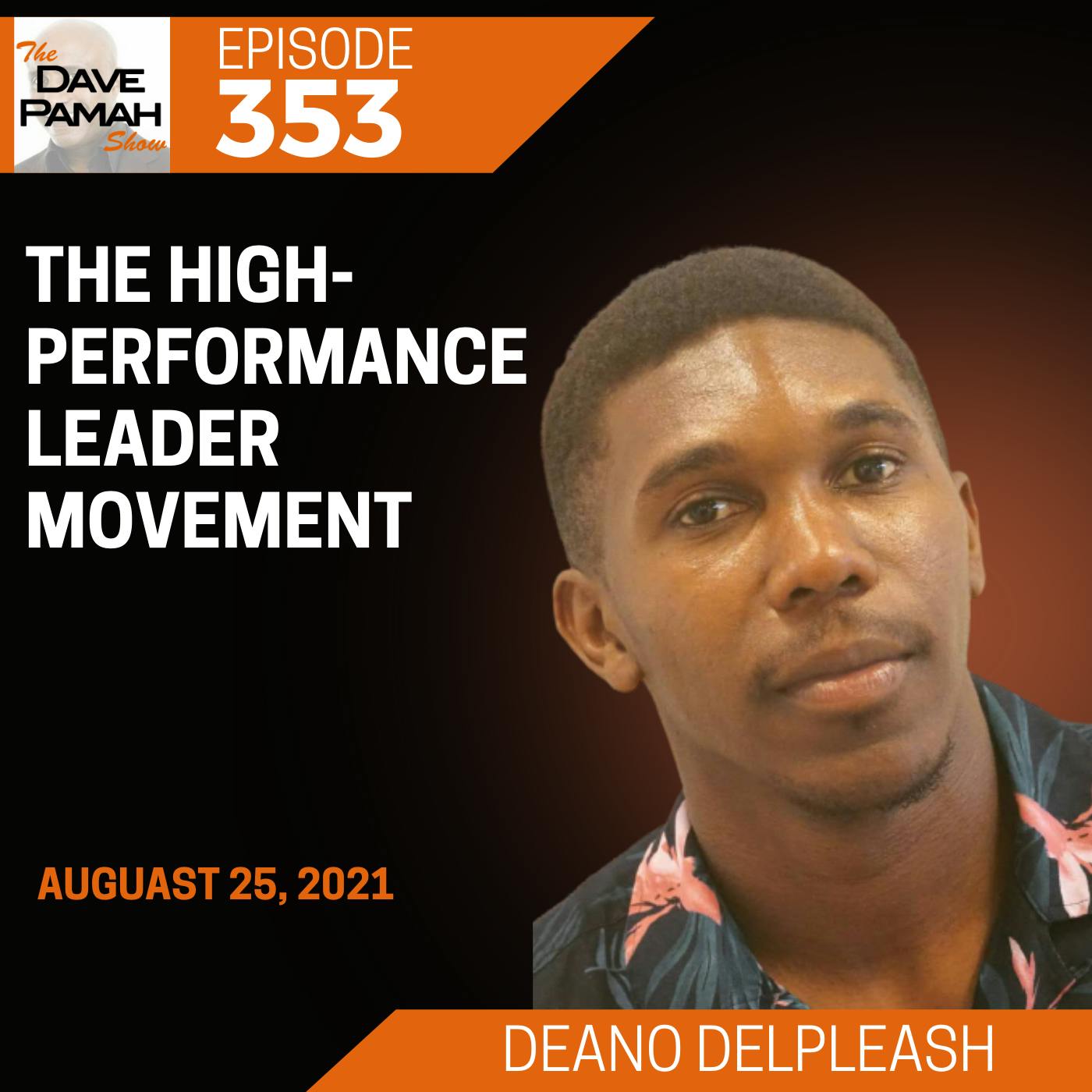 The High-Performance Leader Movement with Deano Delpleash