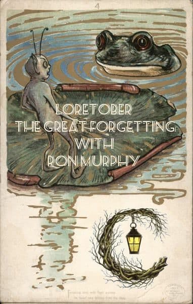 Loretober The Great Forgetting with Ron Murphy