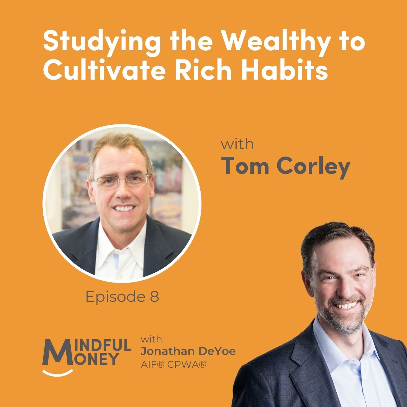008: Tom Corley - Studying the Wealthy to Cultivate Rich Habits