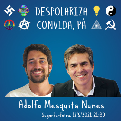 #4 ADOLFO MESQUITA NUNES - Crescer com Diversidade, a Moderação, A Polarização, Fraternidade, Espiritualidade, Arte.