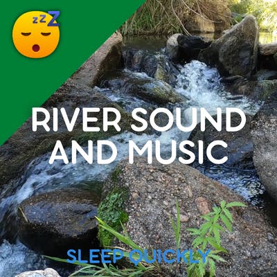 😴💧🎵 Relaxing RIVER Sound with MUSIC to Fall ASLEEP episode artwork