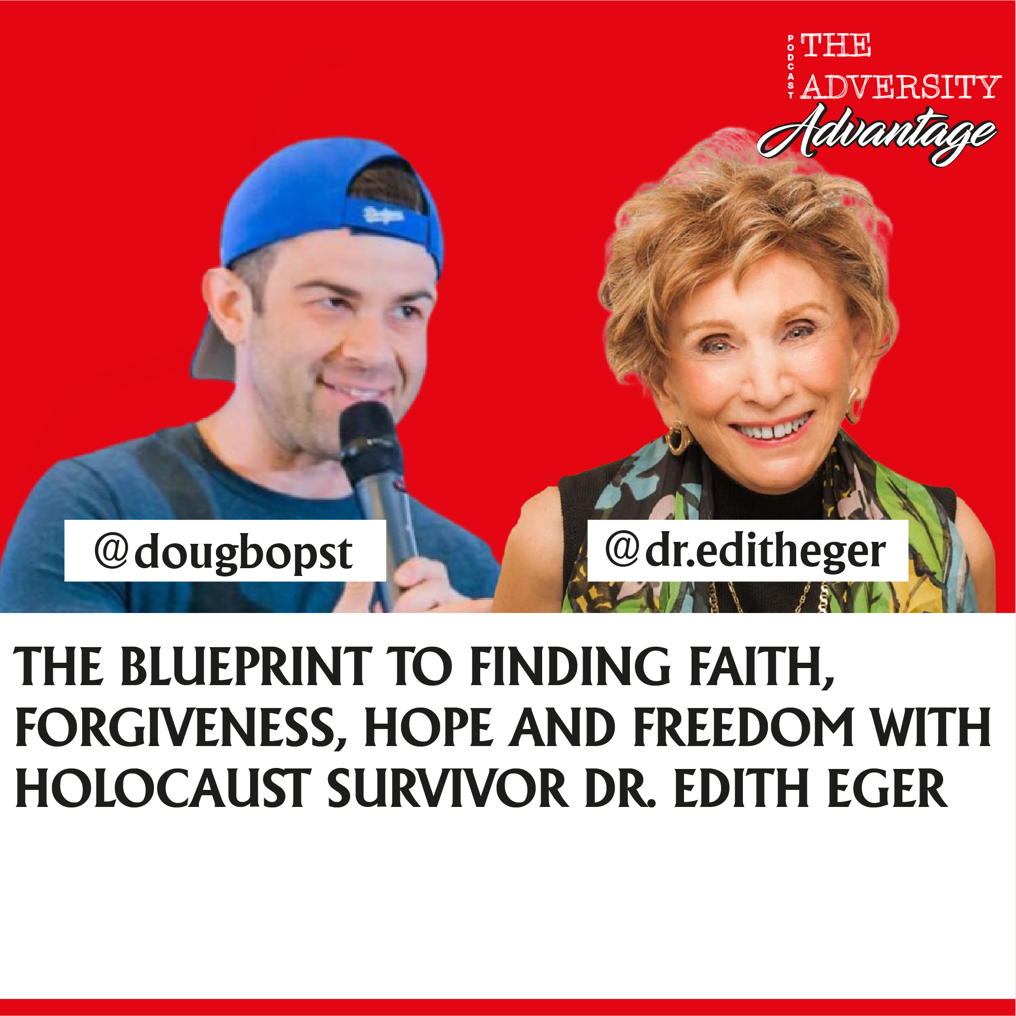 Holocaust Survivor Dr. Edith Eger on Finding Faith, Forgiveness, Hope and Freedom