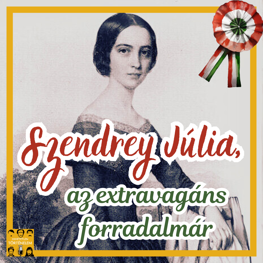 Szendrey Júlia, az extravagáns forradalmár - E101
