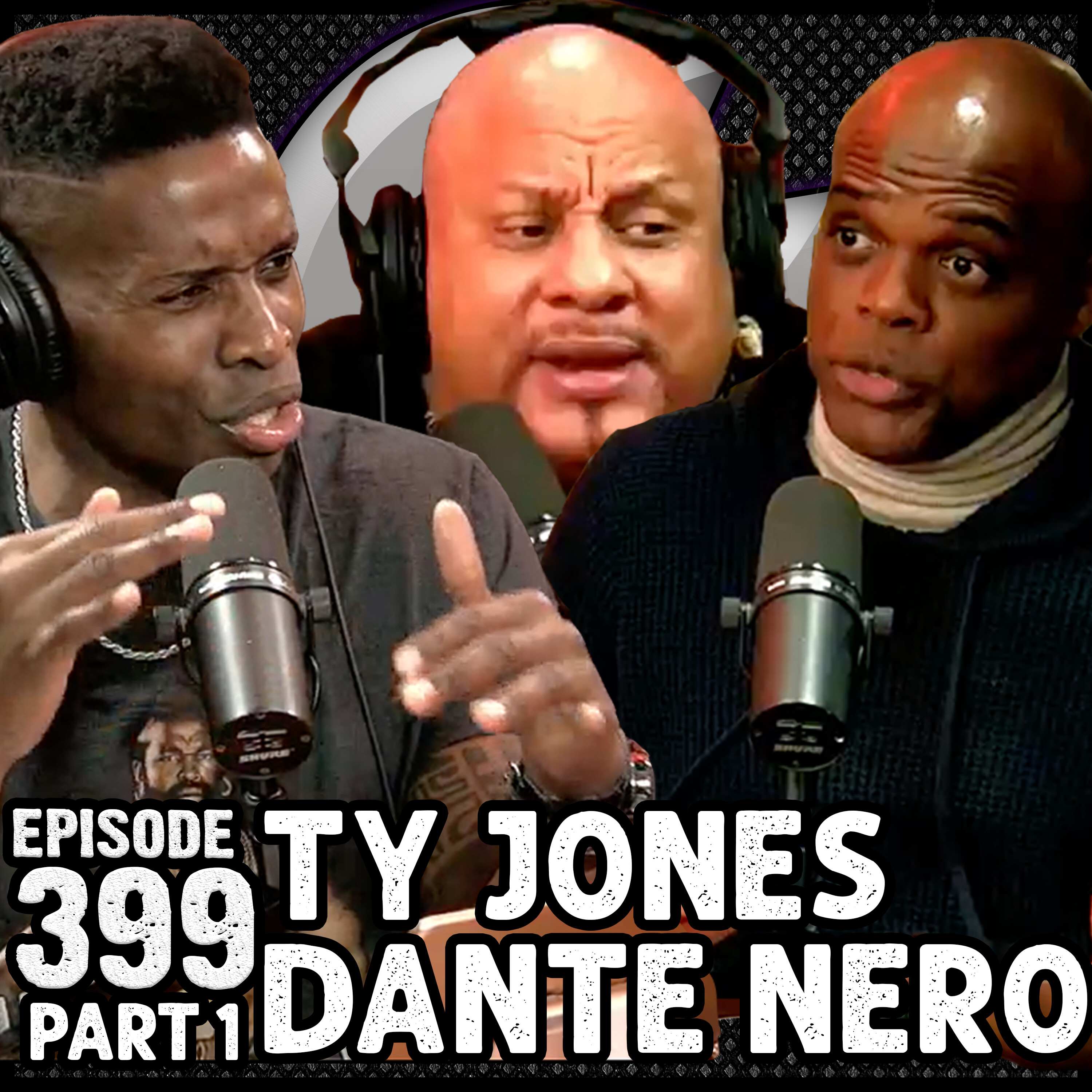 Ep #399 - Part 1 of Our 400th Episode Spectacular! | TY JONES & DANTE NERO episode artwork