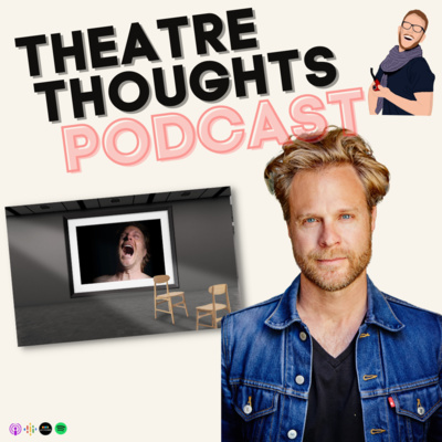 The Theatre Thoughts Podcast