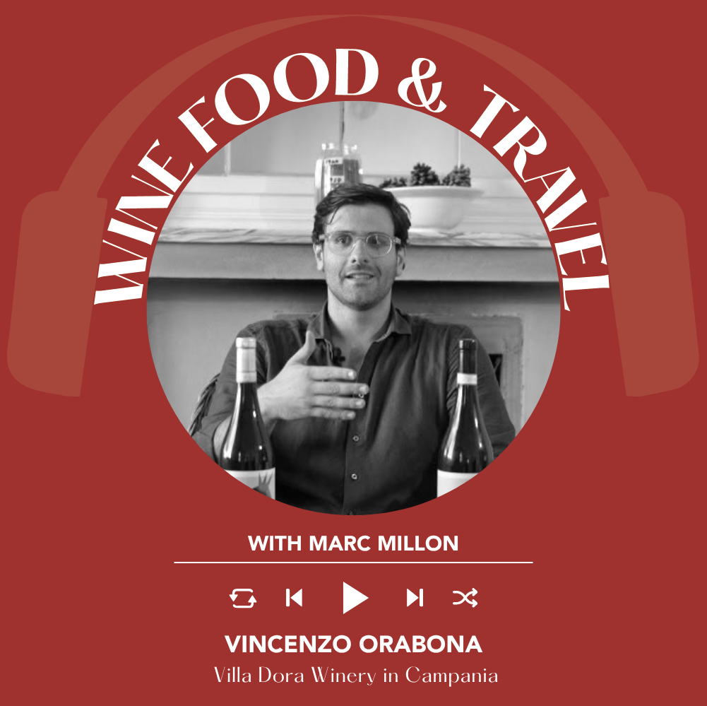 Stolen Paradise, Sacred Tears & The Secrets of Ancient Volcanic Vines with Vincenzo Orabona of Villa Dora | Wine, Food & Travel with Marc Millon episode artwork