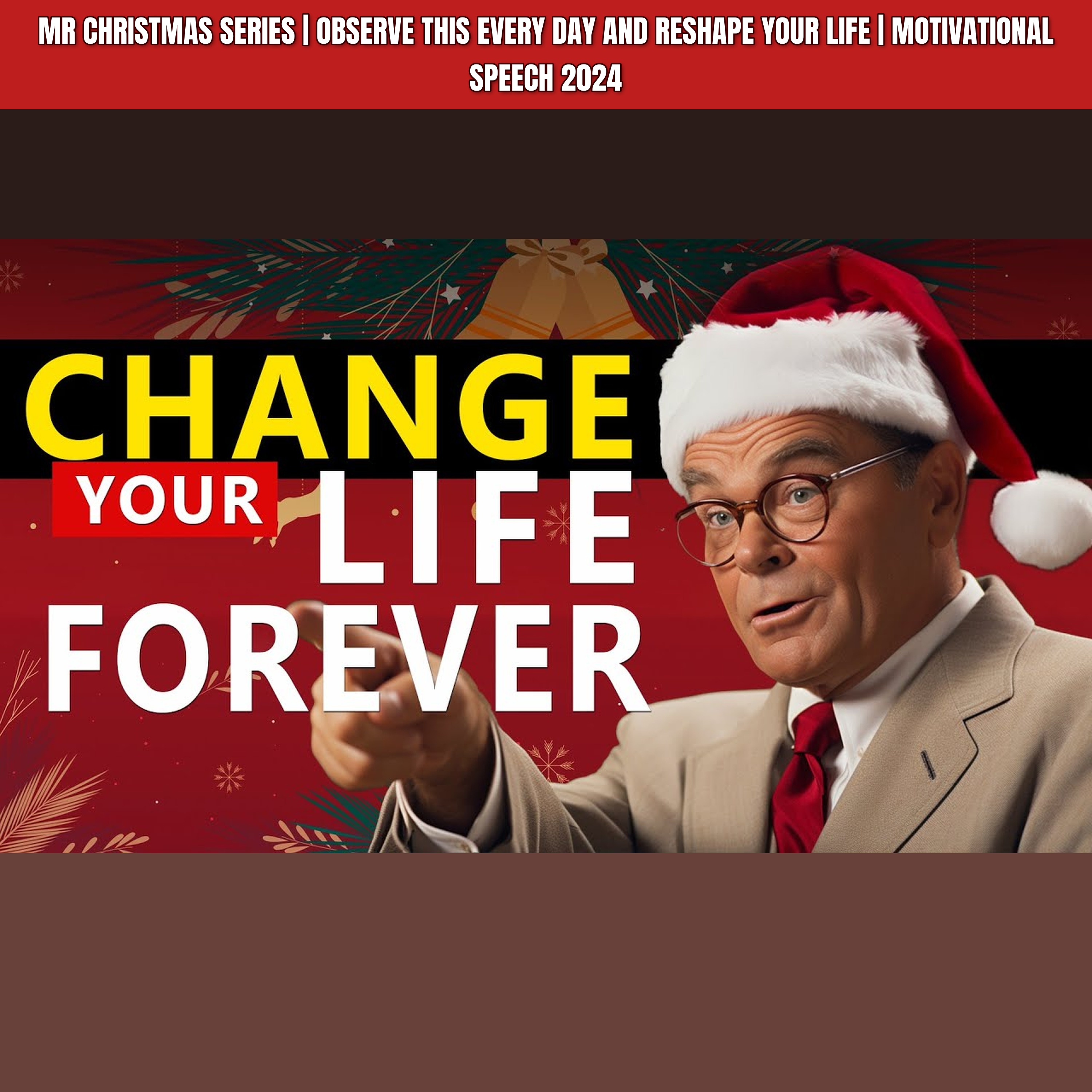 MR CHRISTMAS SERIES | OBSERVE THIS EVERY DAY AND RESHAPE YOUR LIFE | Motivational Speech 2024 episode artwork