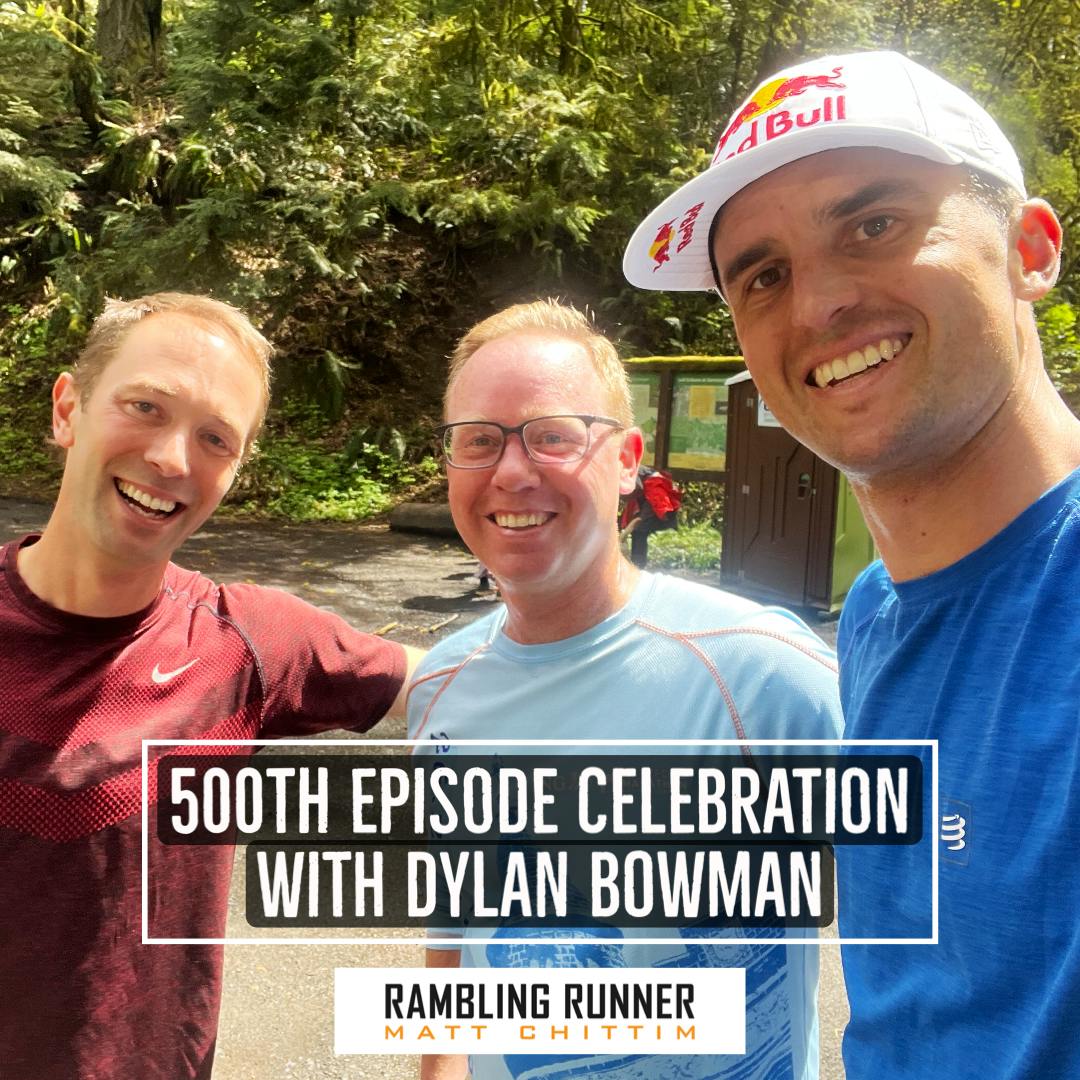 #500 - 500th Episode Celebration with Dylan Bowman