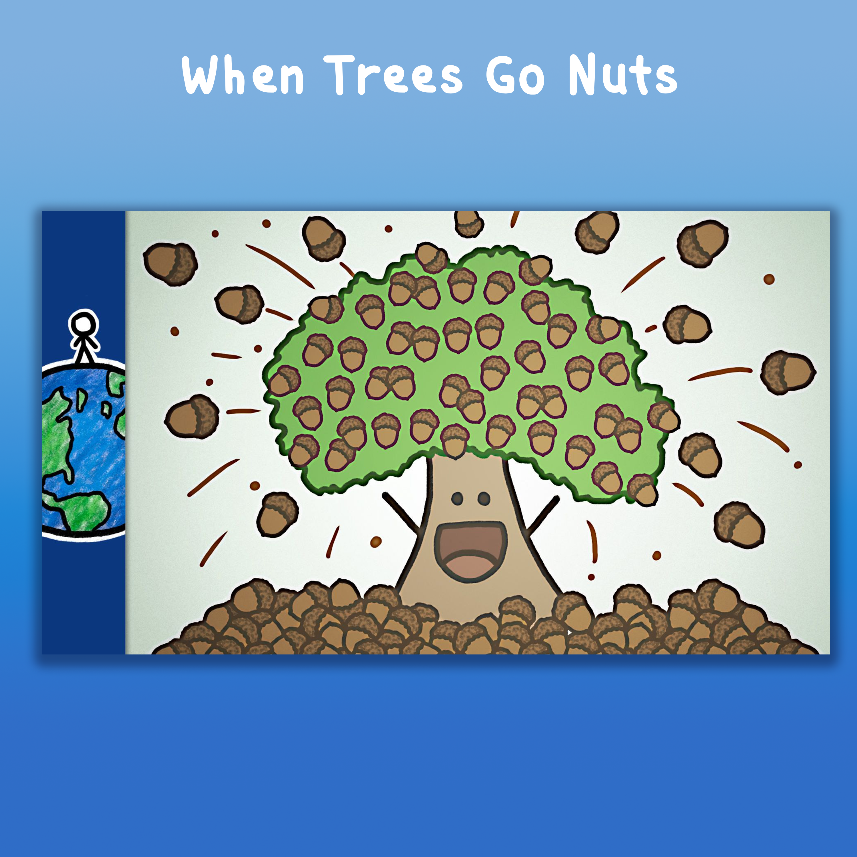 When Trees Go Nuts