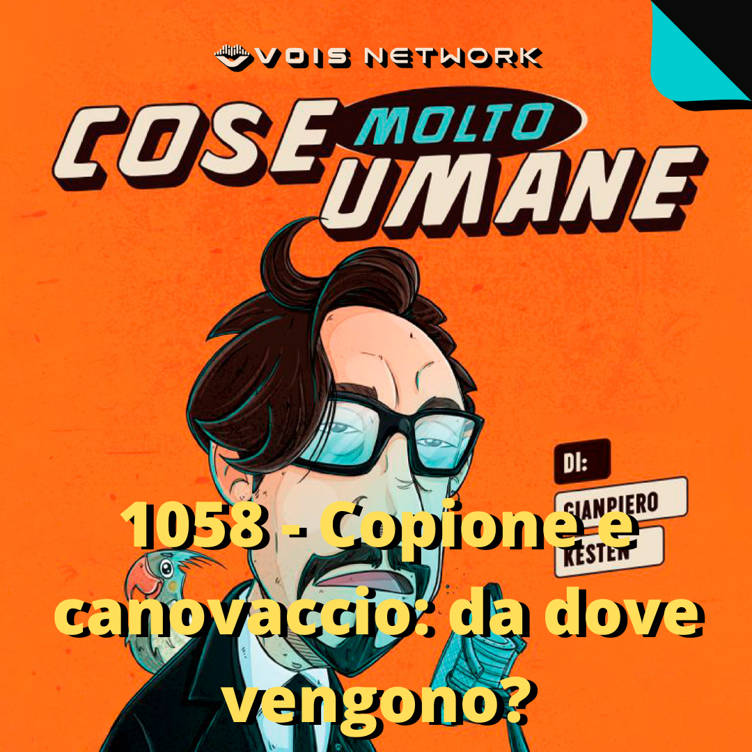 1058 - Copione e canovaccio: da dove vengono?