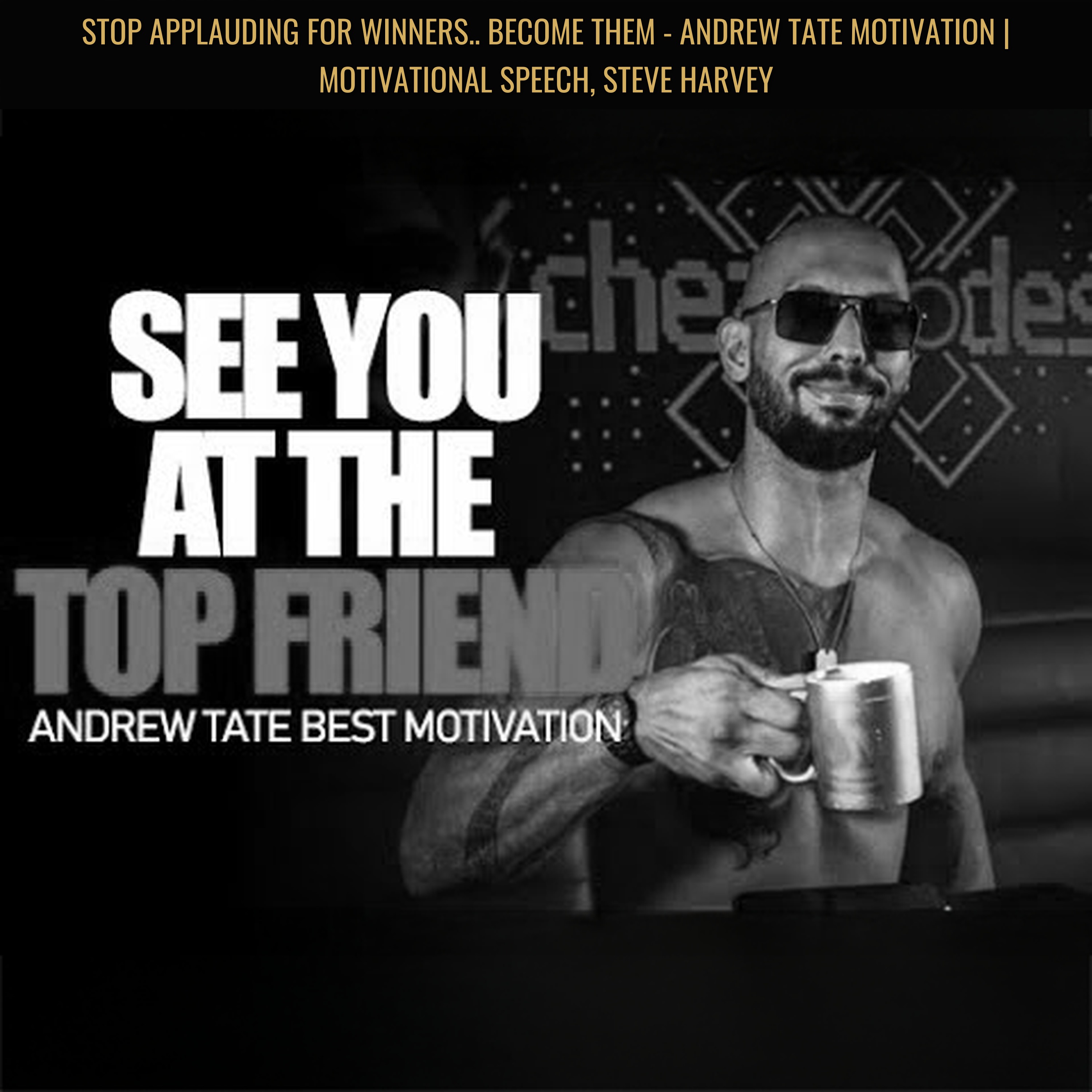 STOP APPLAUDING FOR WINNERS.. BECOME THEM - Andrew Tate Motivation | Motivational Speech, Steve Harvey