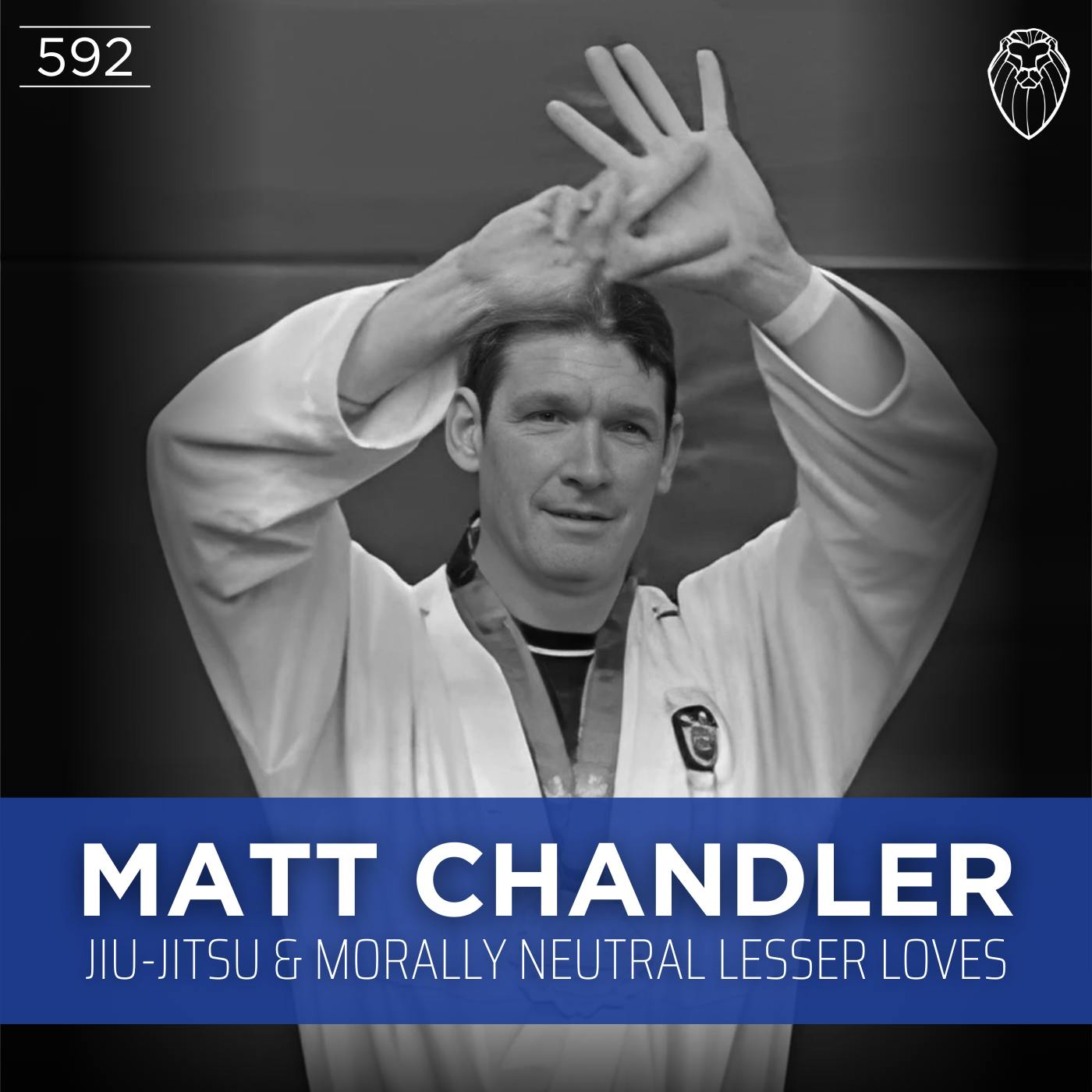 MATT CHANDLER | Part 1, Jiu-Jitsu & Morally Neutral Lesser Loves (Ep. 592)