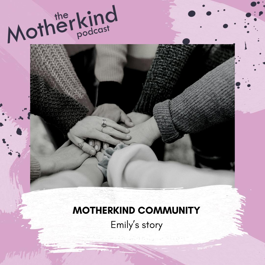 Motherkind Community | Emily's story