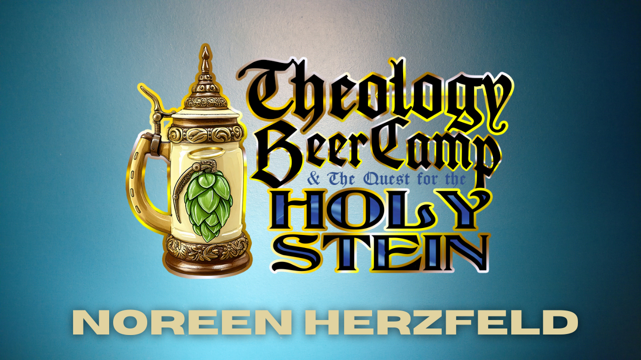 Four Questions About AI That Will Keep You Up at Night w/ Noreen Herzfeld | Theology Beer Camp 2025