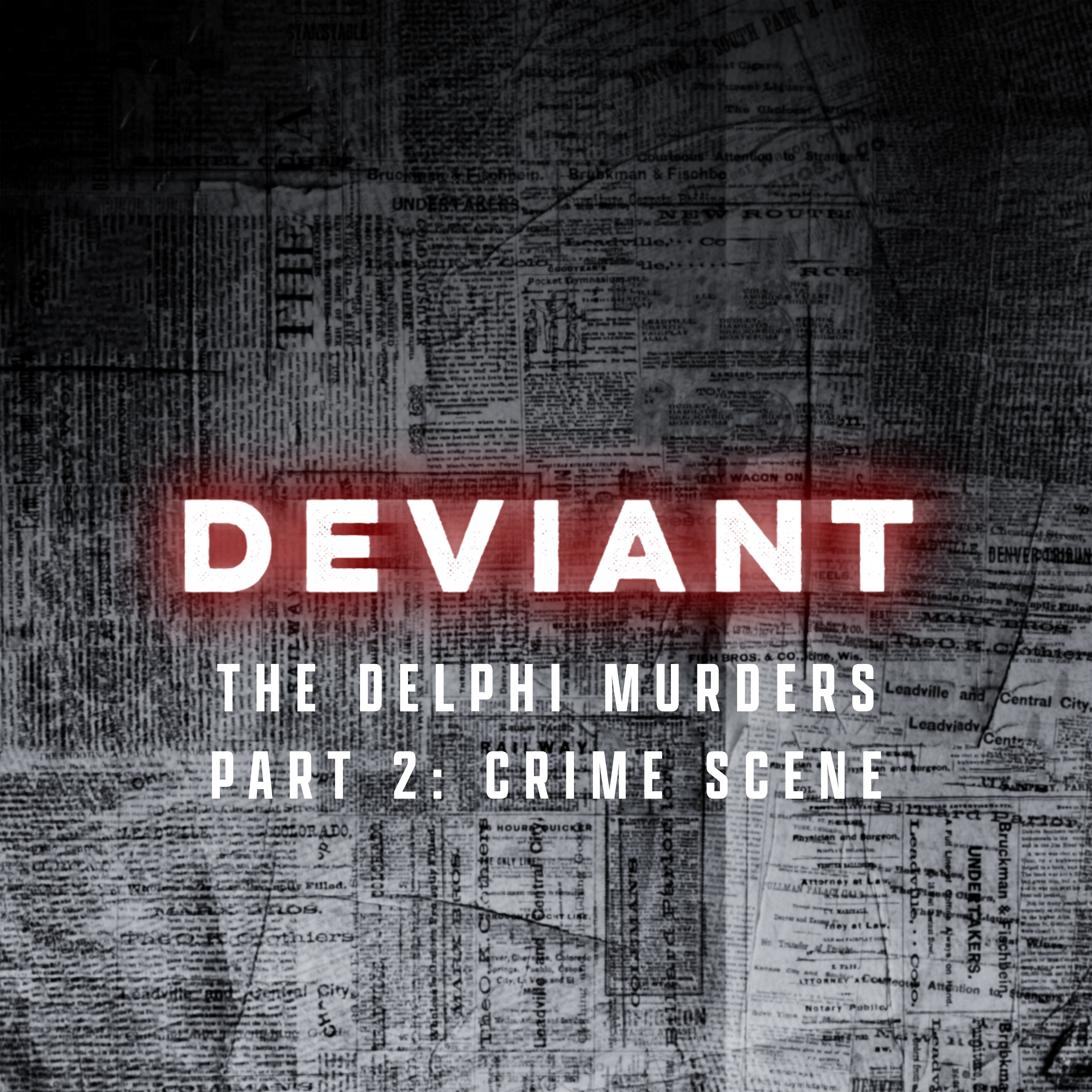The Delphi Murders - Part 2: Crime Scene